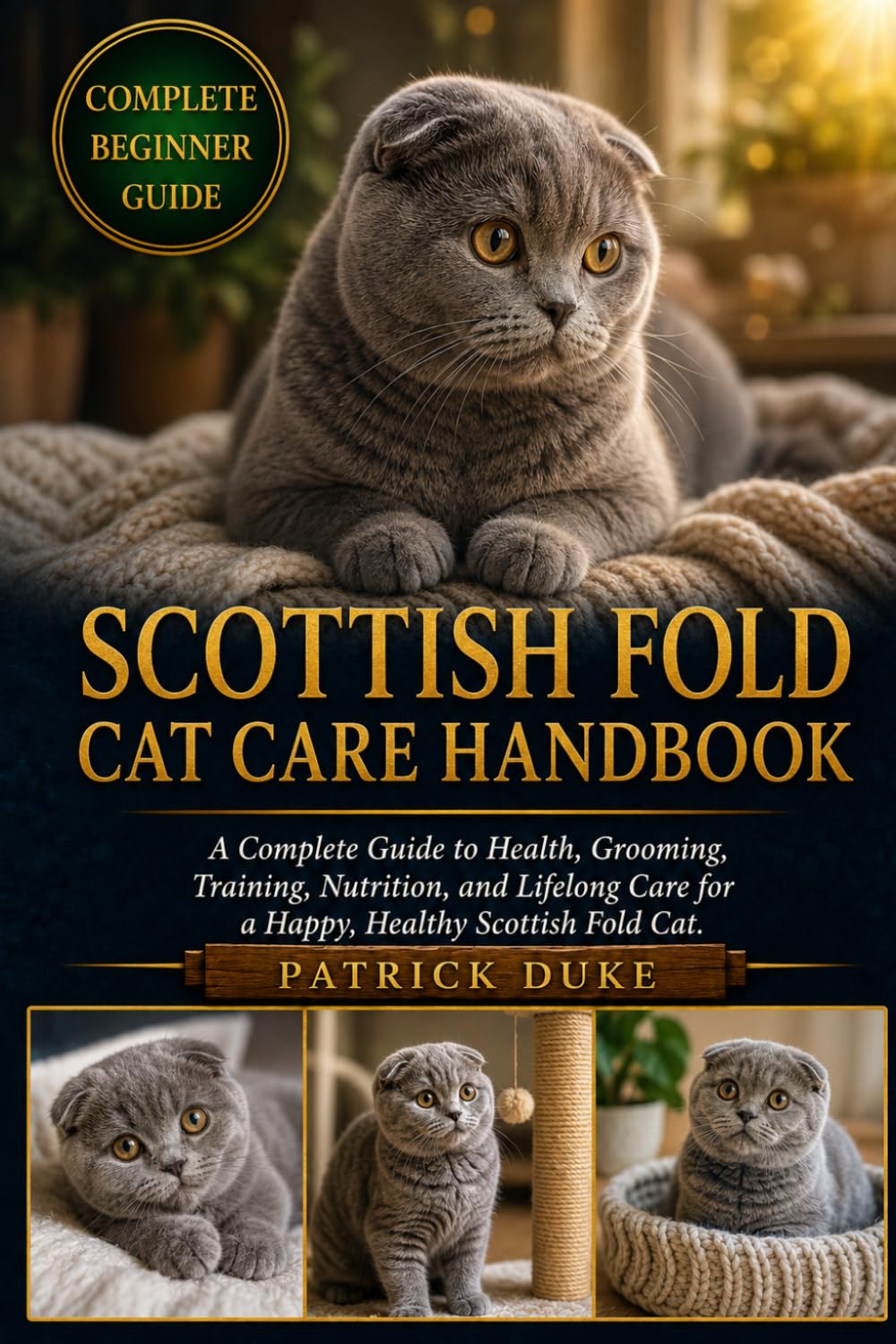 capítulo por capítulo baixar Scottish Fold Cat Care Handbook: A Complete Guide to Health, Grooming, Training, Nutrition, and Lifelong Care for a Happy, Healthy Scottish Fold Cat.