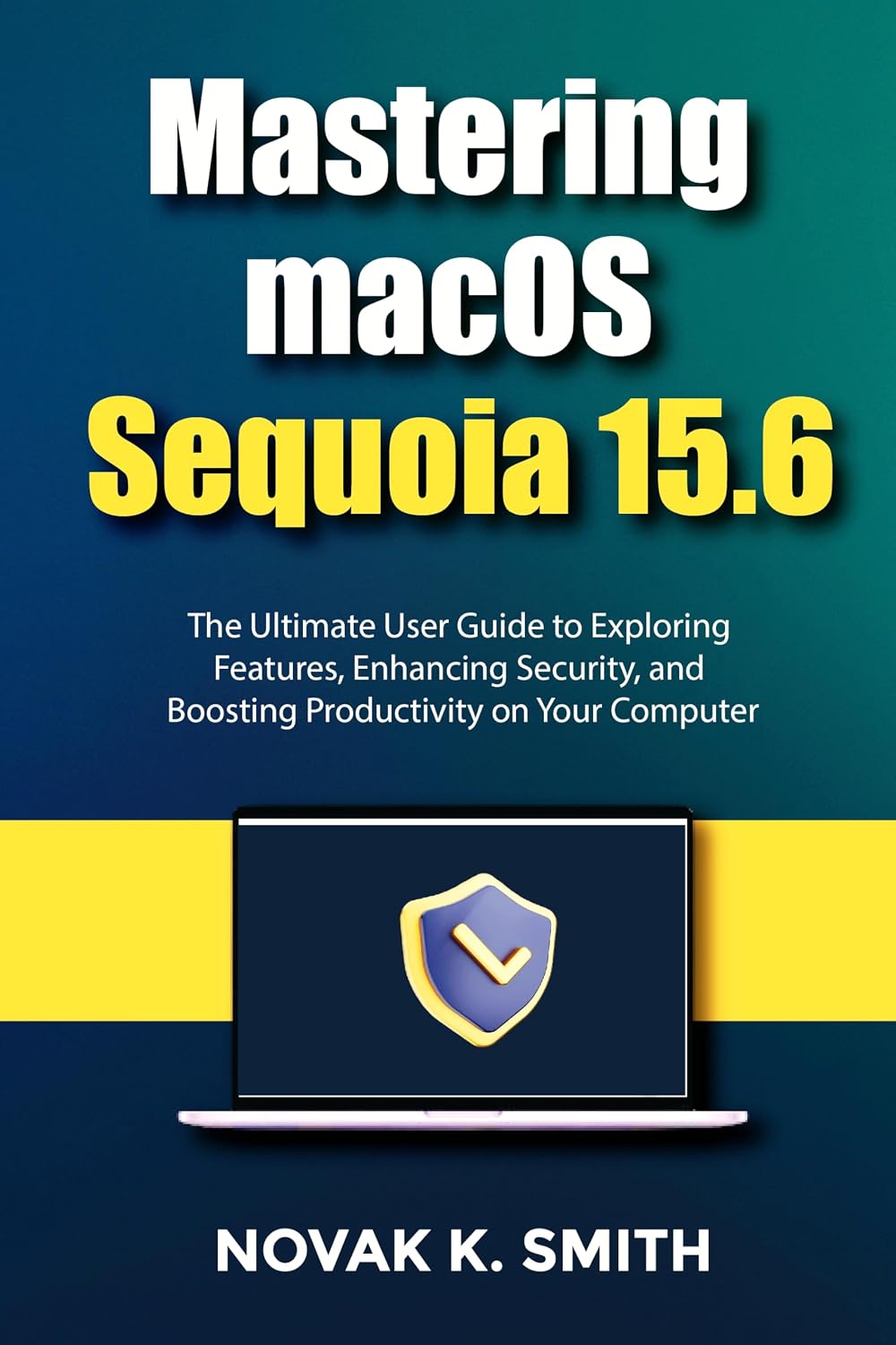 Mastering macOS Sequoia 15.6: The Ultimate User Guide to Exploring Features, Enhancing Security, and Boosting Productivity on Your Computer (Mastering... USER GUIDE COLLECTION )) (English Edition) baixar livro de graça