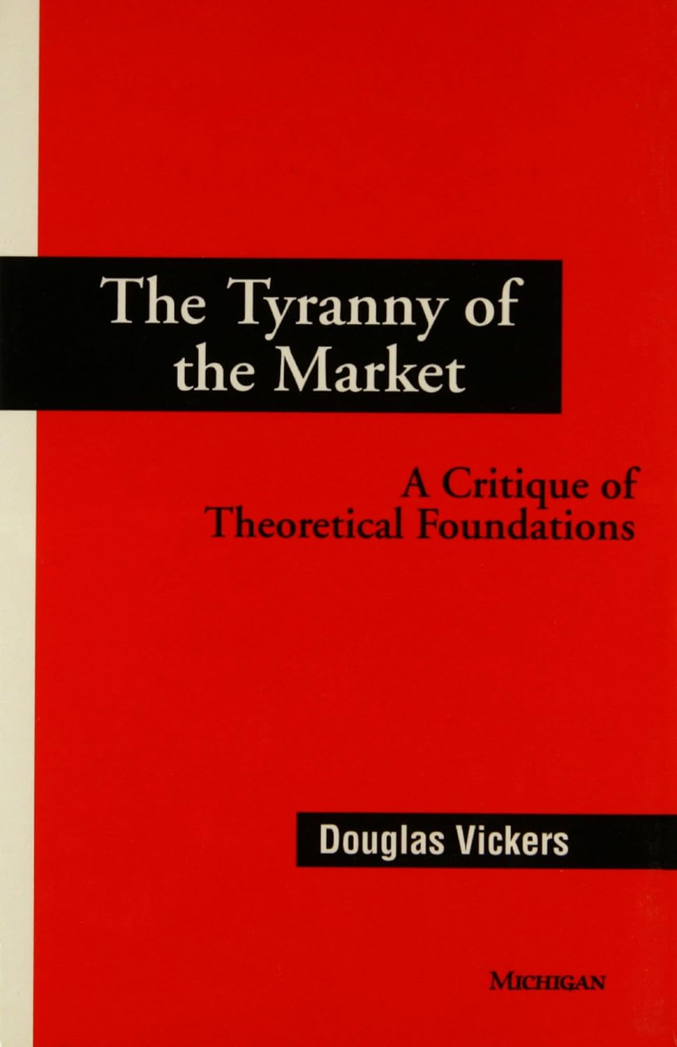 Tyranny of the Market: A Critique of Theoretical Foundations (English Edition)