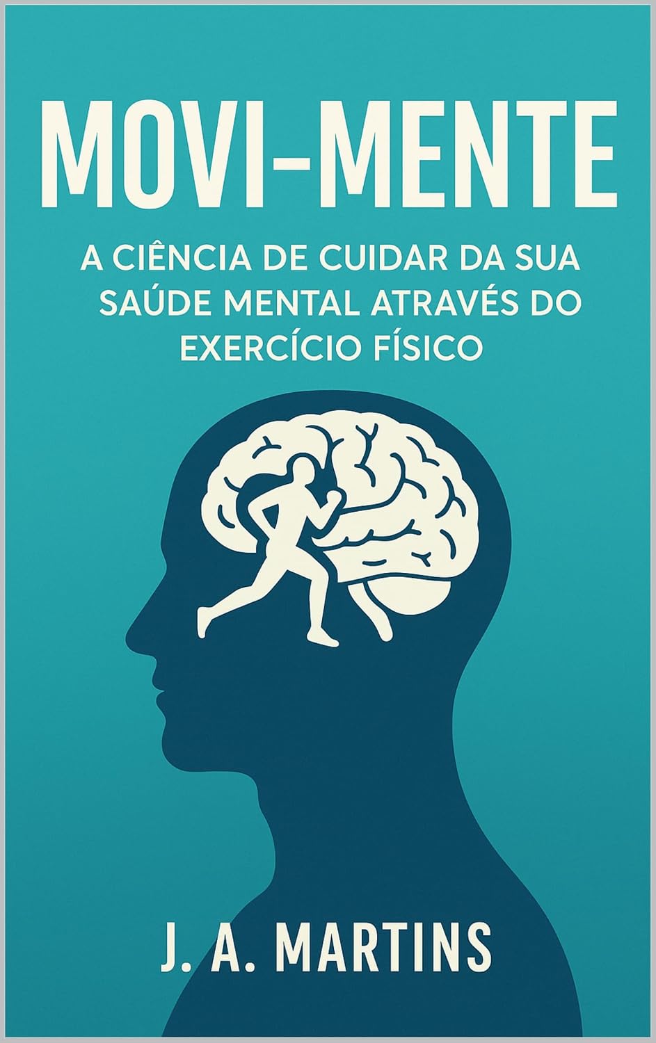 MOVI-MENT: A Ciência de Cuidar da Sua Saúde Mental através do Exercício Físico baixar livro de graça