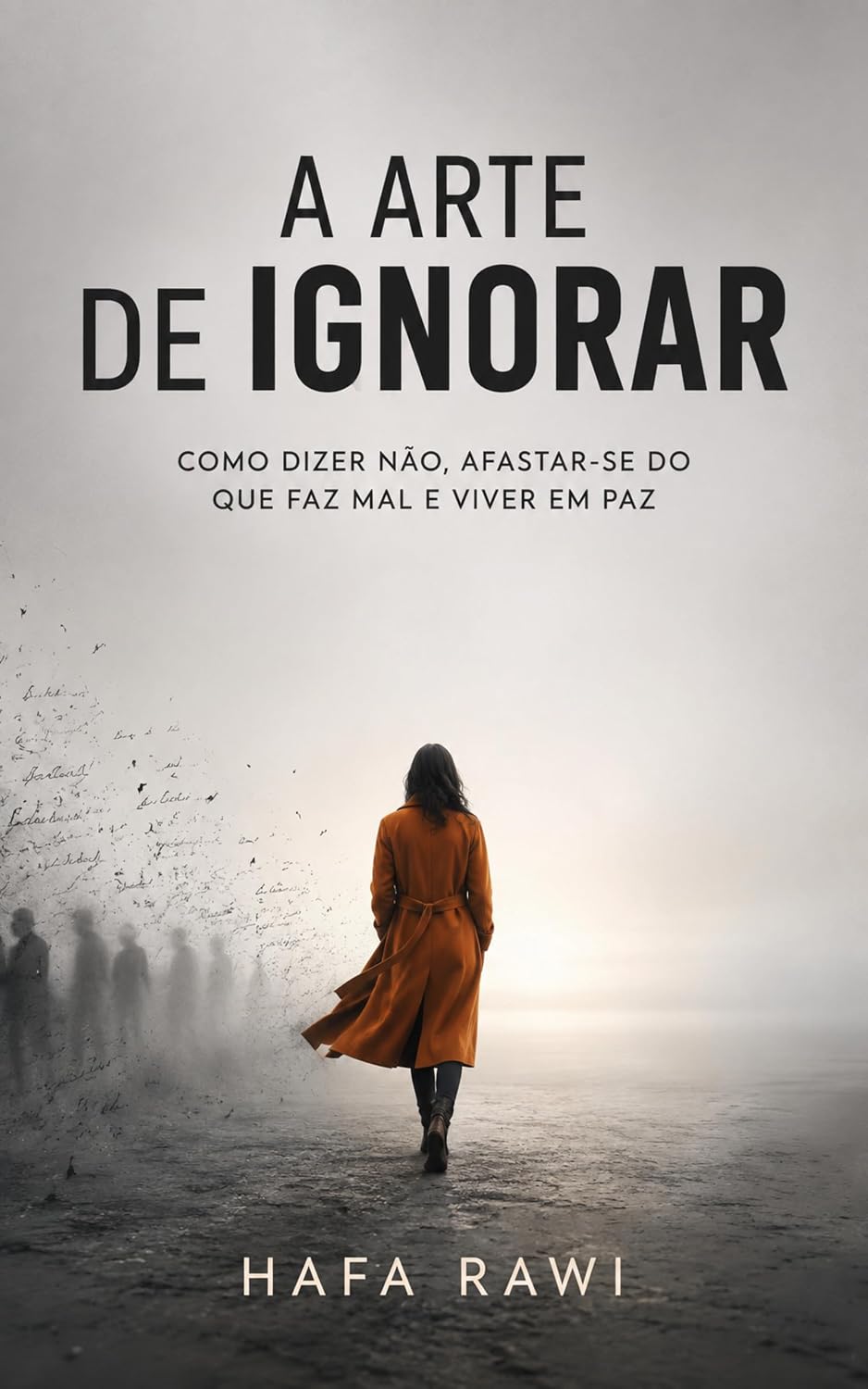 A Arte de Ignorar: Como dizer não, afastar-se do que faz mal e viver em paz baixar livro de graça