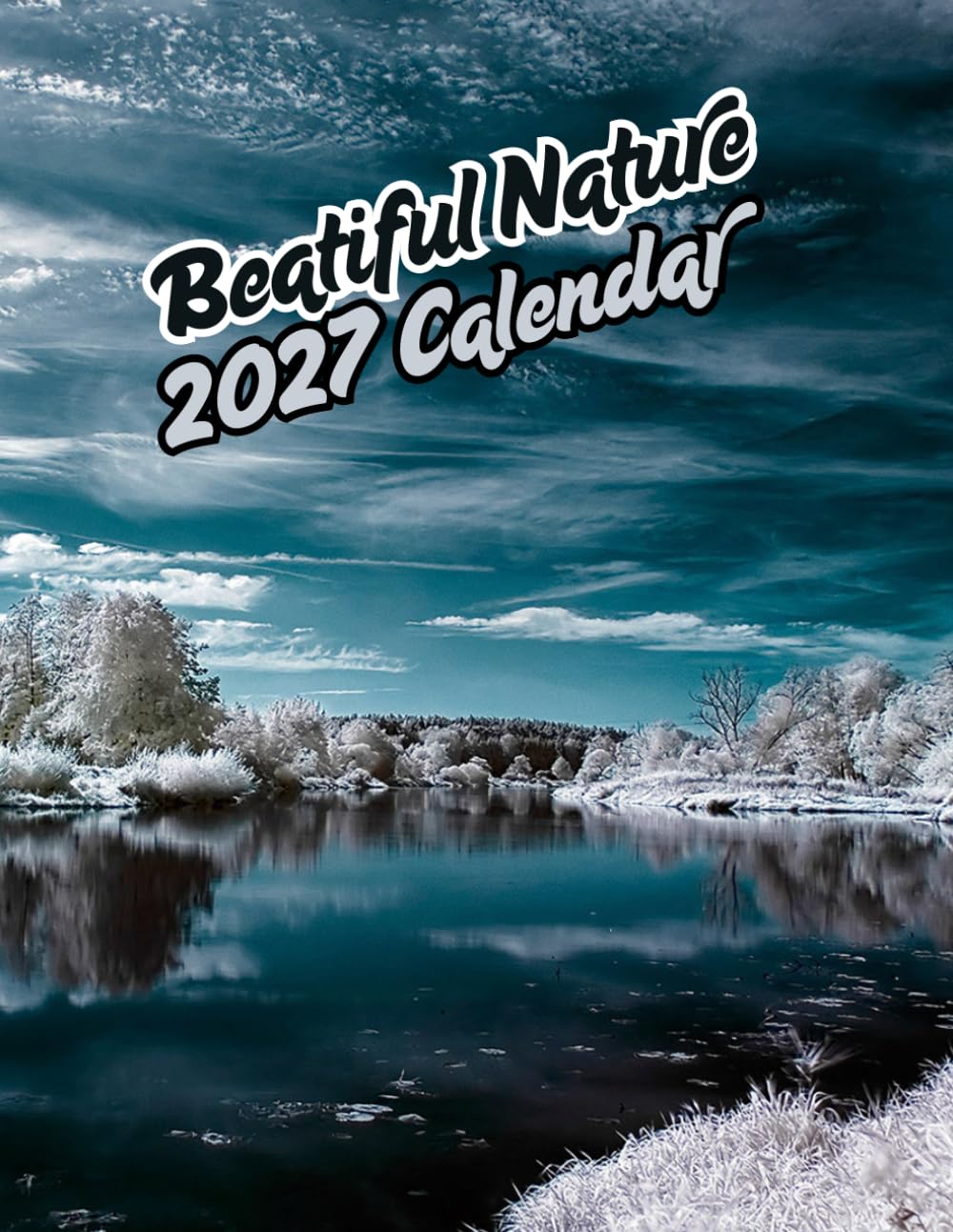 Beautiful Nature 2027 Calenda r: Inspiring Mountains, Forests, Lakes & Sunsets September 2026 – December 2027