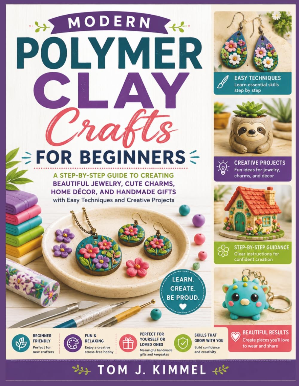 ler totalmente Modern Polymer Clay Crafts for Beginners: A Step-by-Step Guide to Creating Beautiful Jewelry, Cute Charms, Home Décor, and Handmade Gifts with Easy Techniques and Creative Projects