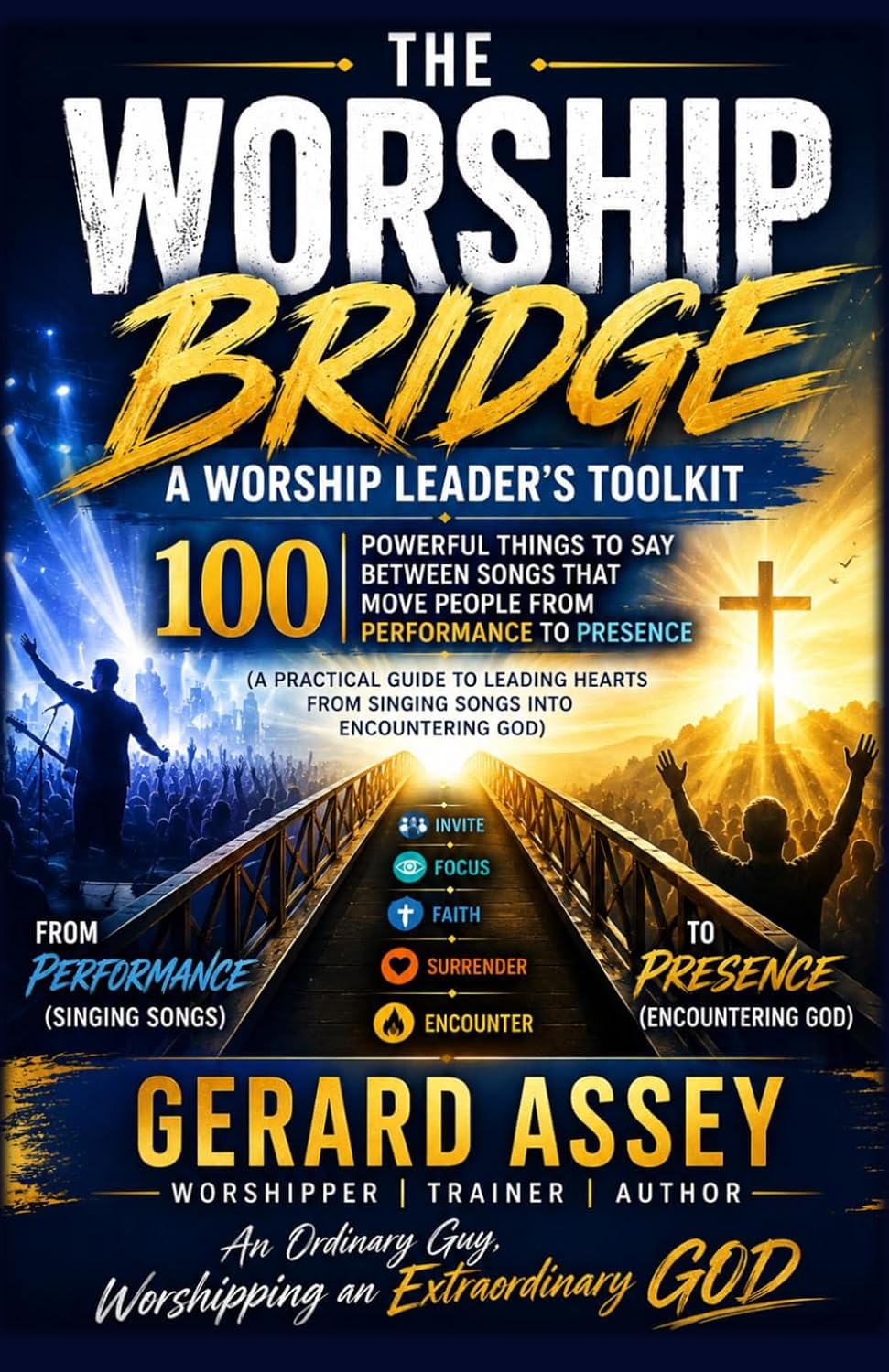 capítulo por capítulo baixar THE WORSHIP BRIDGE: A Worship Leader's Toolkit- 100 Powerful Things To Say Between Songs That Move People From Performance To Presence: #WhatToSayBetweenWorshipSongs #WorshipServiceTransitions