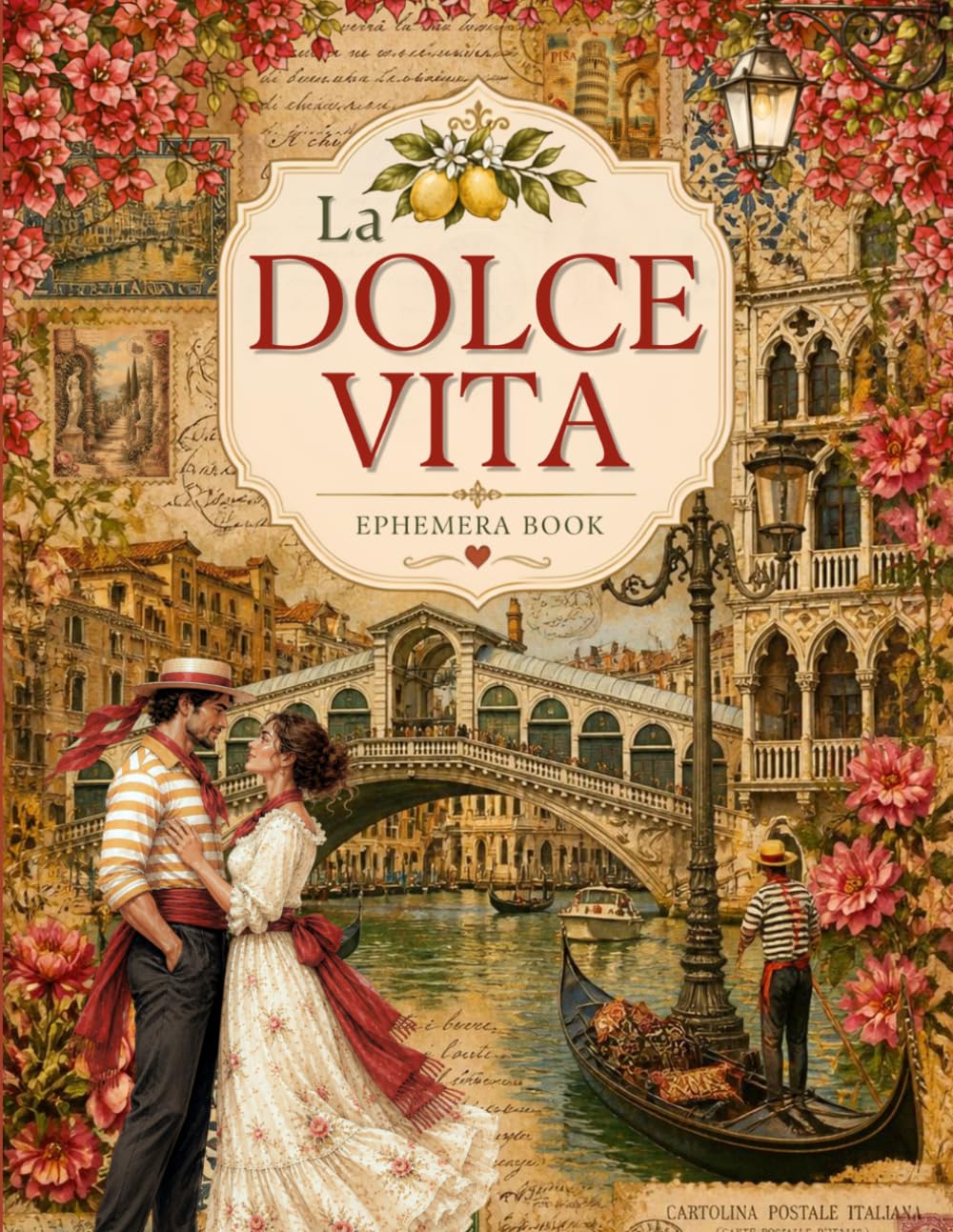 La Dolce Vita Cut and Collage Ephemera Book: High-quality Images of the Italian Way of Life for Scrapbooking, Journaling, Collage Art, Mixed Media and more baixar o livro de graça