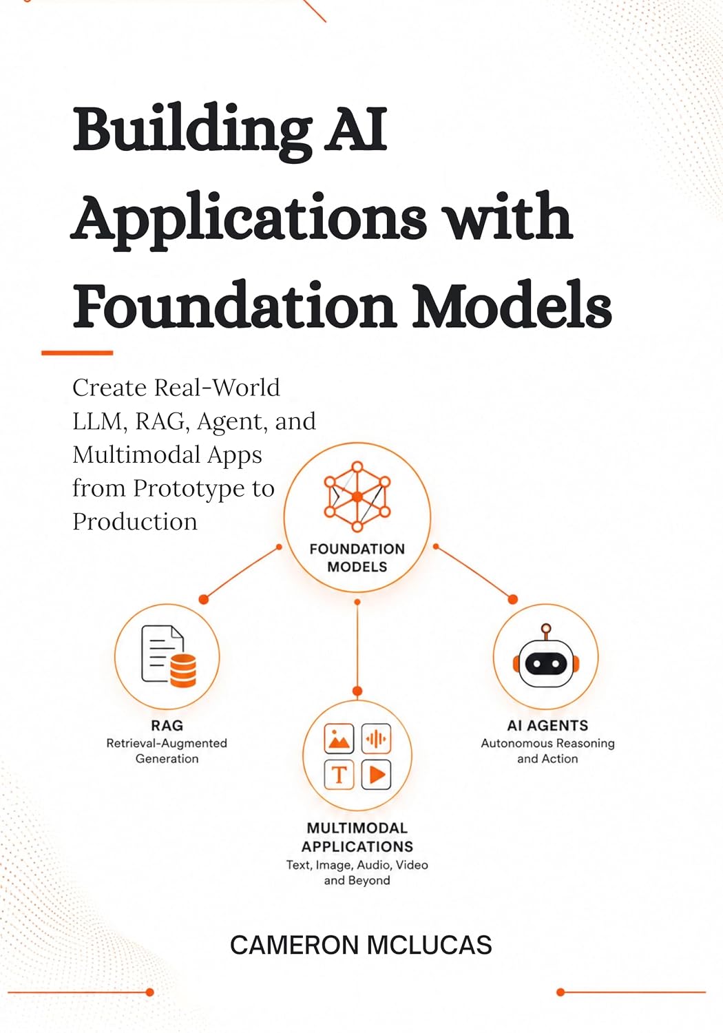 Building AI Applications with Foundation Models: Create Real-World LLM, RAG, Agent, and Multimodal Apps from Prototype to Production (English Edition) baixar o livro de graça