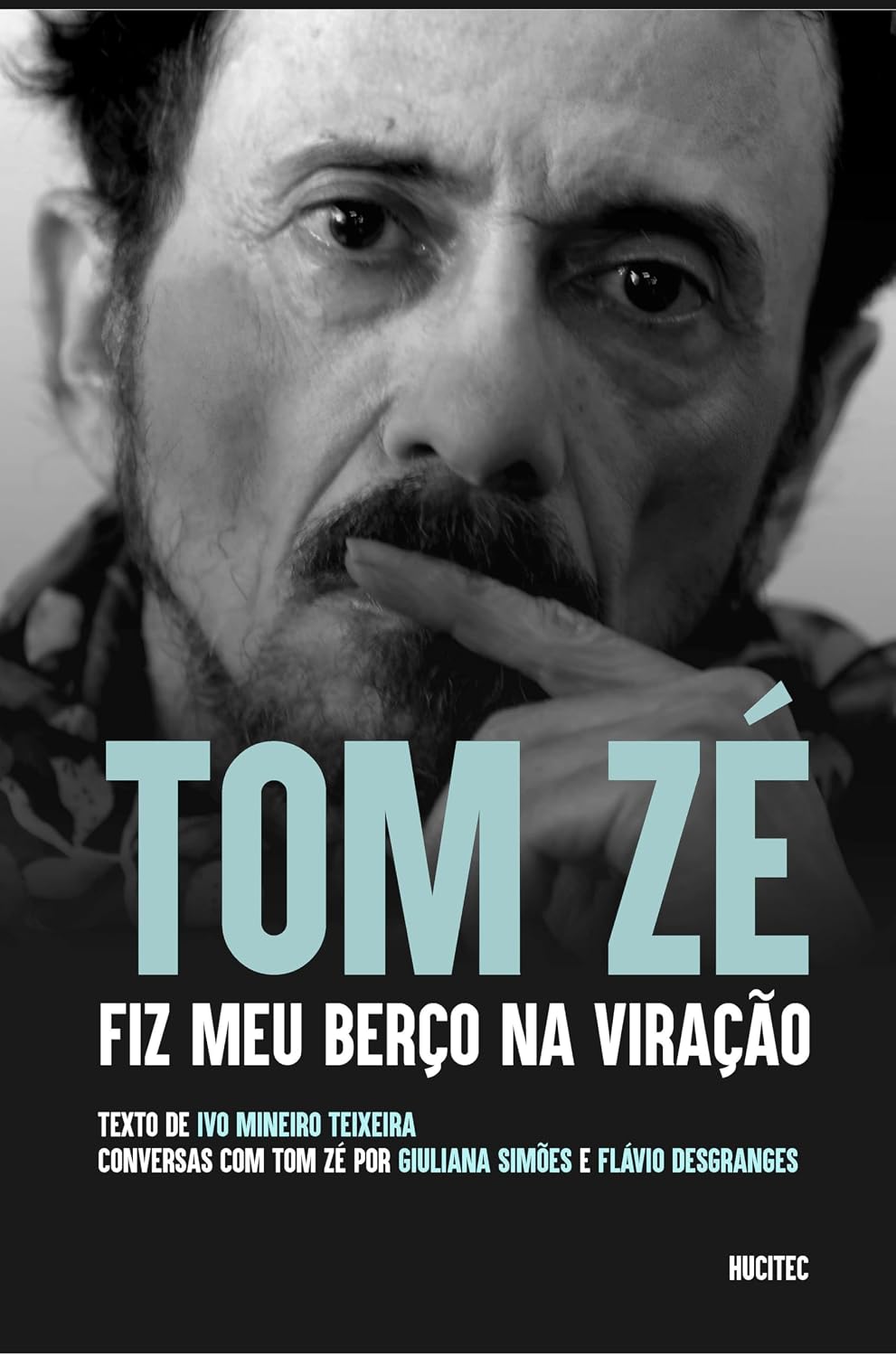 Tom Zé : fiz meu berço na viração