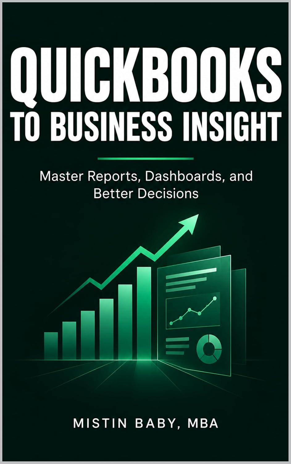 FROM QUICKBOOKS DATA TO FINANCIAL INSIGHT: Turn Everyday Accounting Data into Professional Analysis, Powerful Dashboards & Smarter Management Decisions (The Intelligent Bookkeeper) (English Edition) baixar o livro de graça