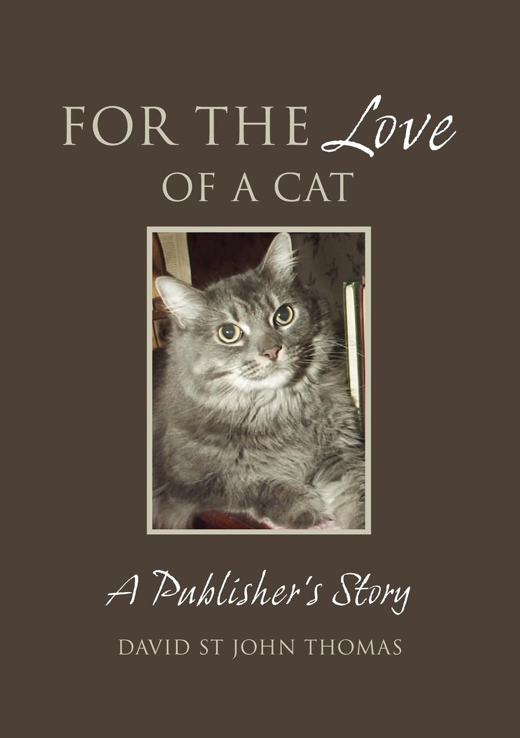 ler totalmente For the Love of a Cat: A Publisher's Story
