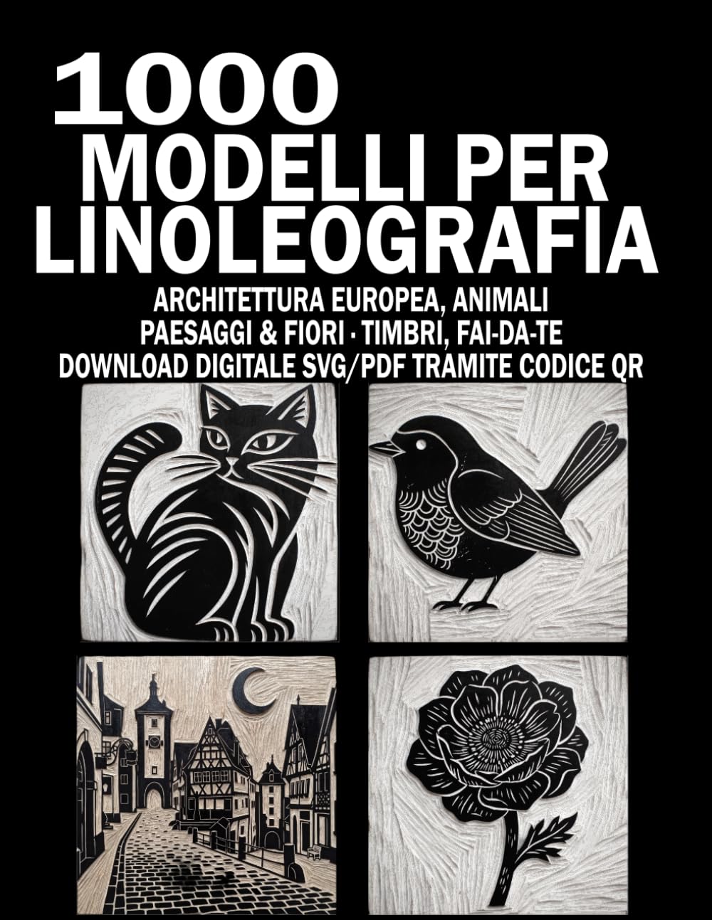 1000 Modelli per Linoleografia: Disegni da Ricalcare per Incisione su Linoleum e Gomma: Architettura Europea, Animali, Paesaggi & Botanica – Include Download Digitale SVG e PDF (Italian Edition) baixar o livro de graça