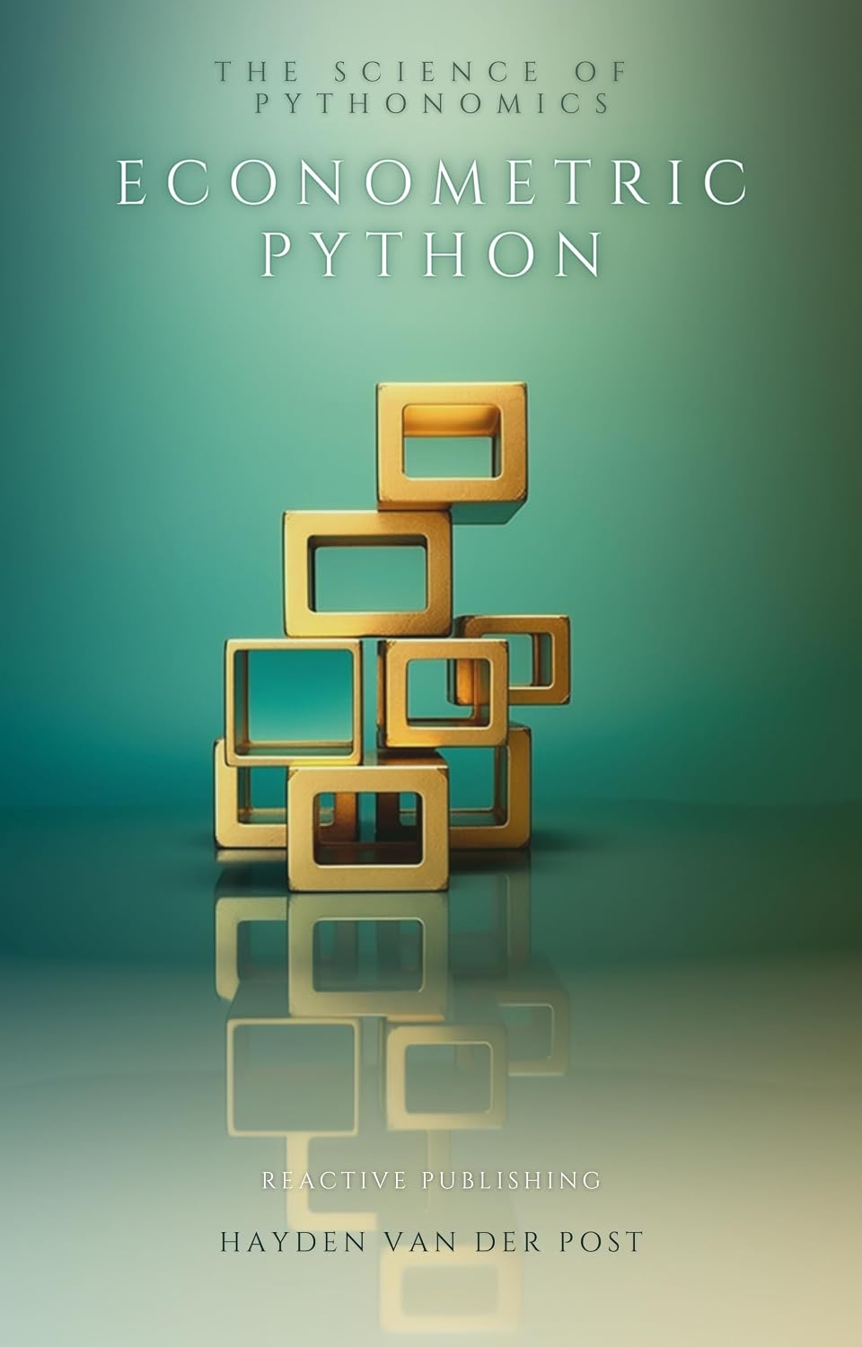 Econometric Python: Harnessing Data Science for Economic Analysis: The Science of Pythonomics in 2024 (English Edition)
