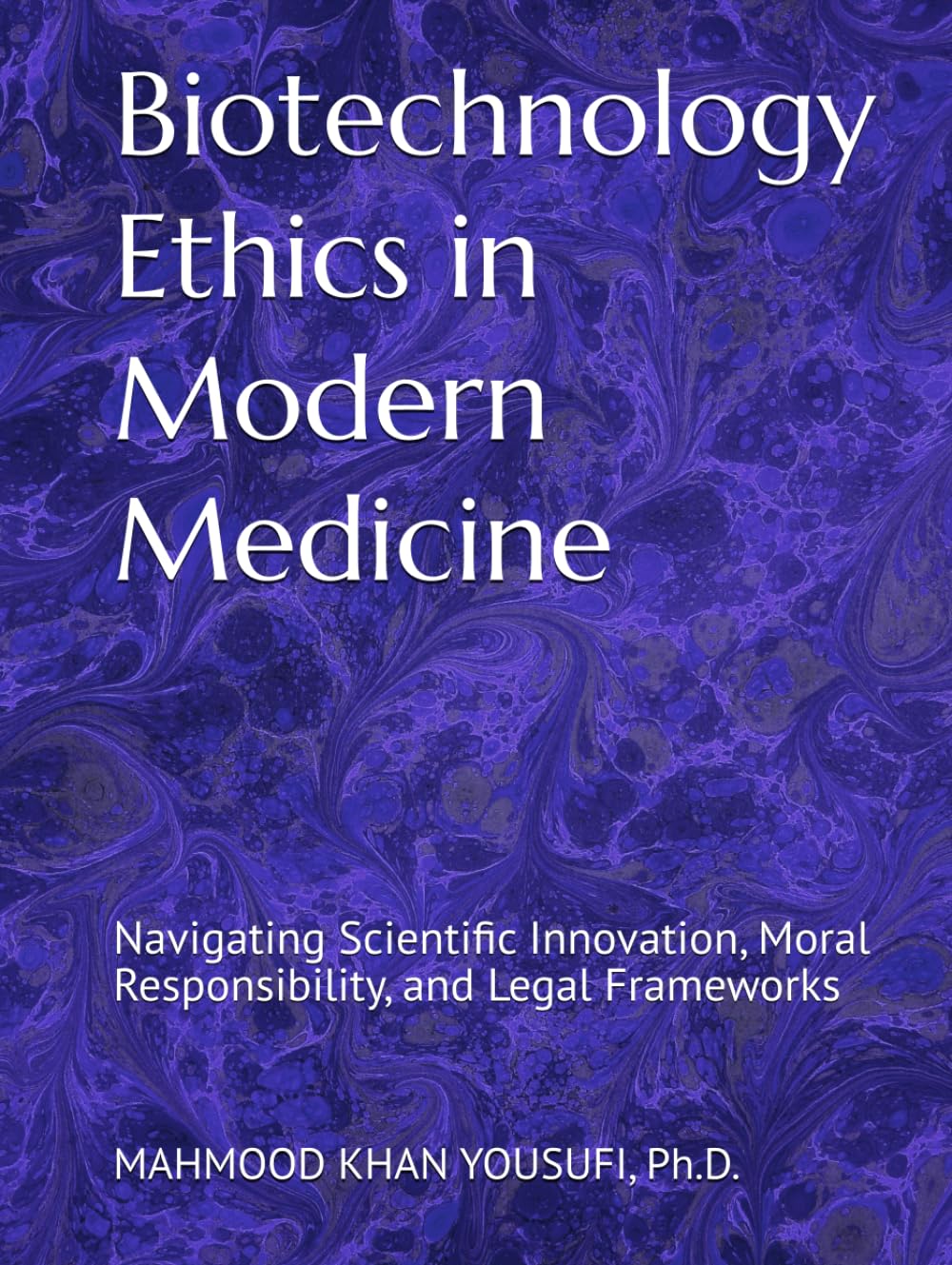 Biotechnology Ethics in Modern Medicine: Navigating Scientific Innovation, Moral Responsibility, and Legal Frameworks baixar o livro de graça