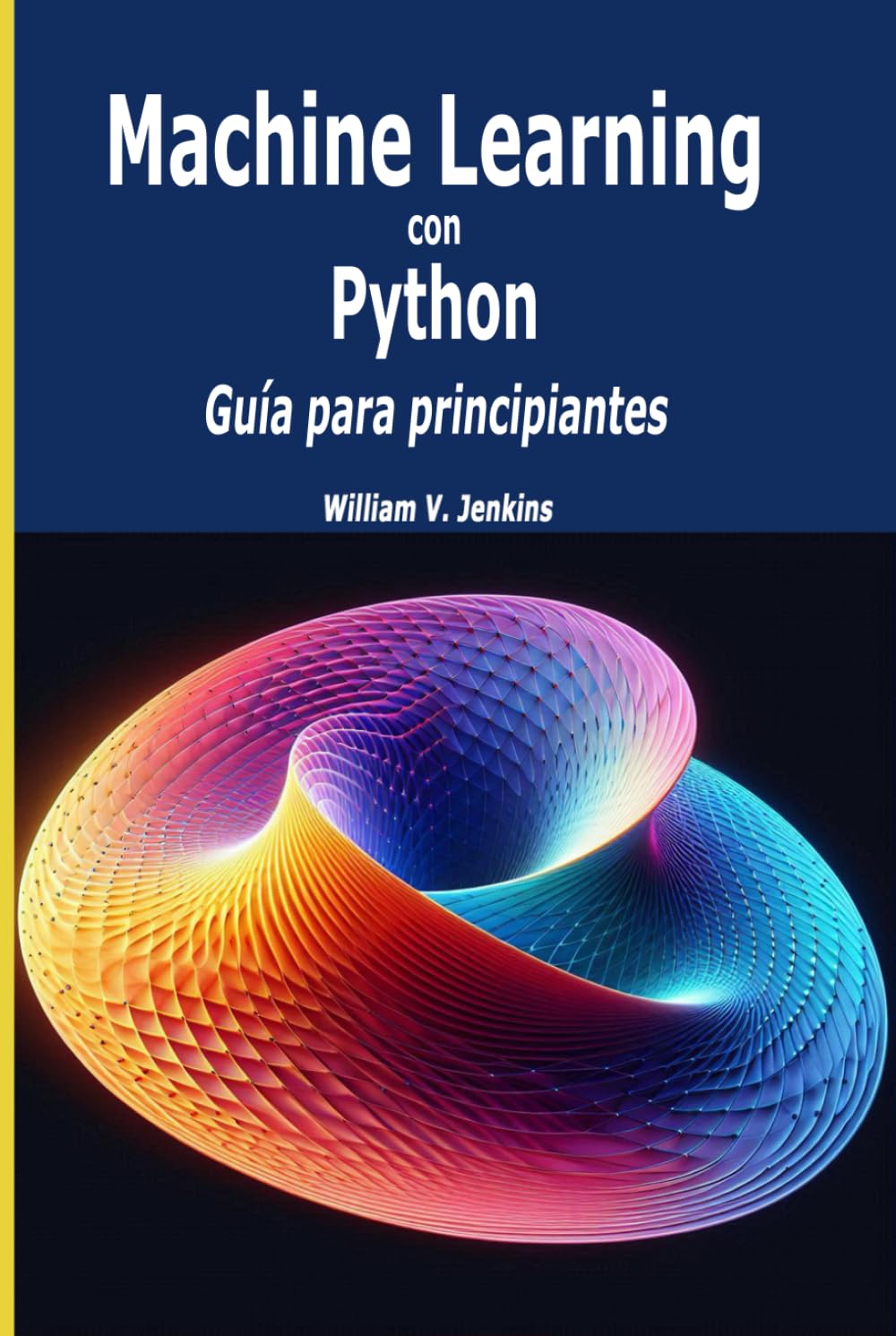 Machine Learning con Python: Guía para principiantes (Spanish Edition) baixar livro de graça