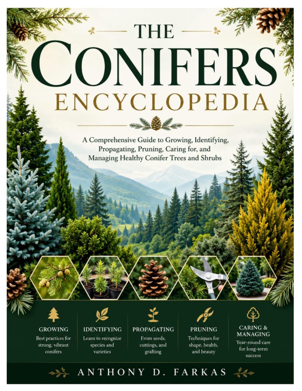 The Conifers Encyclopedia: A Comprehensive Guide to Growing, Identifying, Propagating, Pruning, Caring for, and Managing Healthy Conifer Trees and Shrubs baixar livro de graça