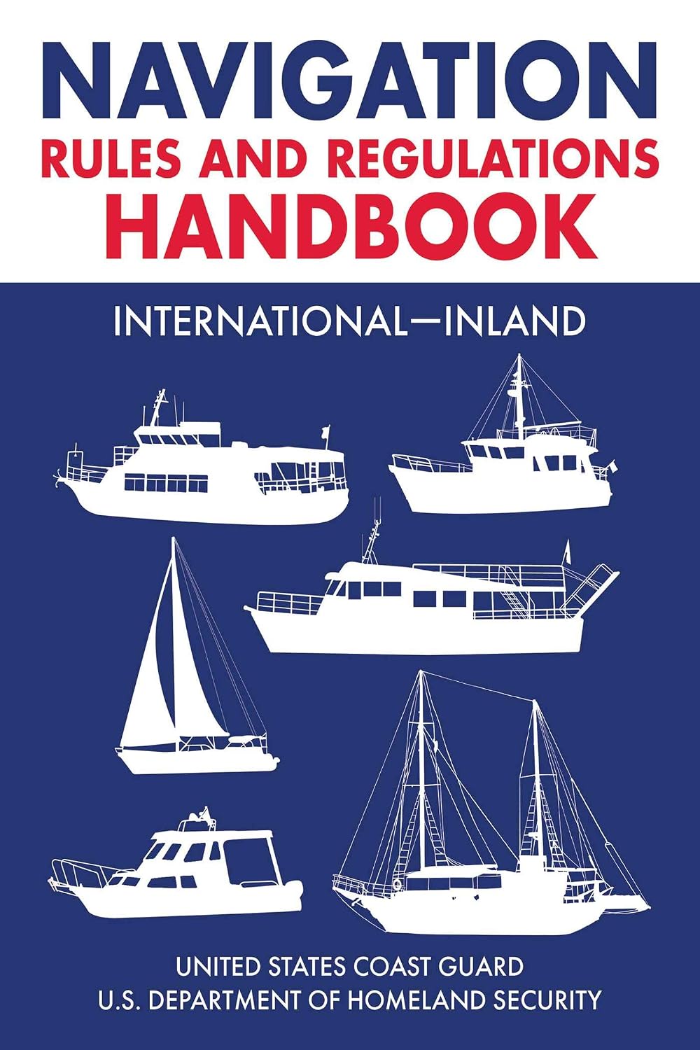 Navigation Rules and Regulations Handbook: International--Inland: Full Color 2021 Edition