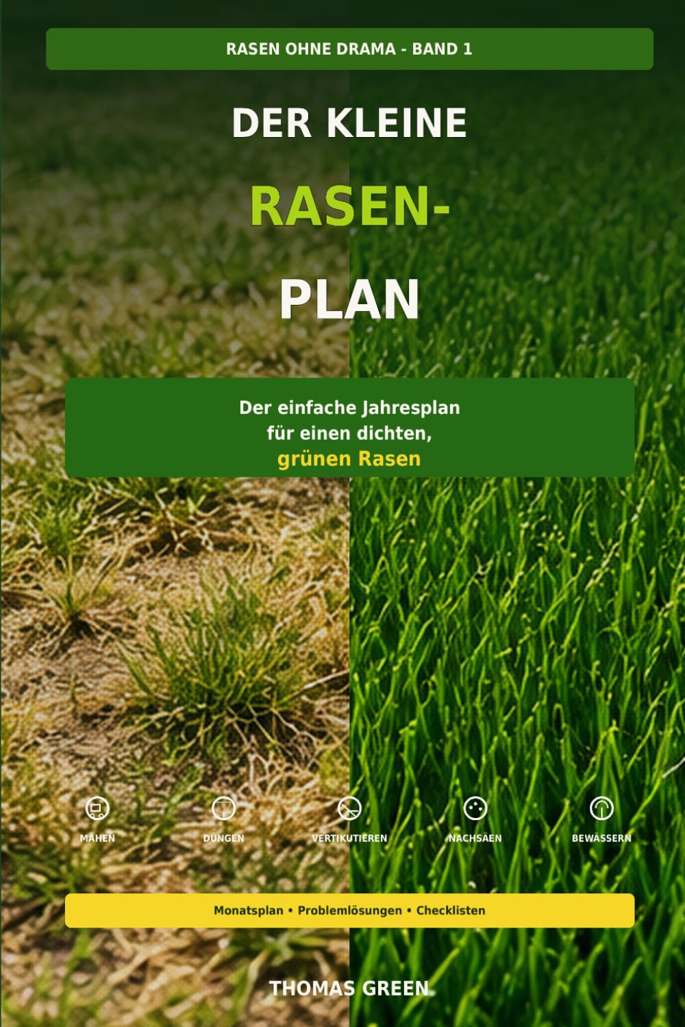 ler totalmente Rasen ohne Drama - Der kleine Rasen-Plan (Band 1): Der einfache Jahresplan für einen dichten, grünen Rasen (German Edition)