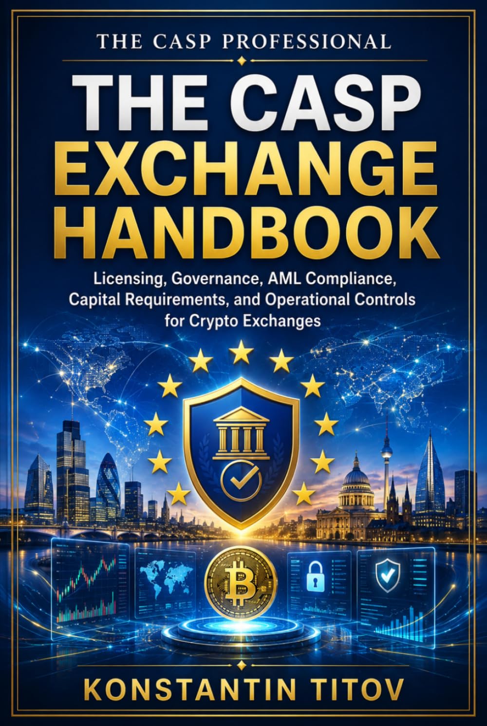 The CASP Exchange Handbook: Licensing, Governance, AML Compliance, Capital Requirements, and Operational Controls for Crypto Exchanges (The CASP Professional) baixar livro de graça