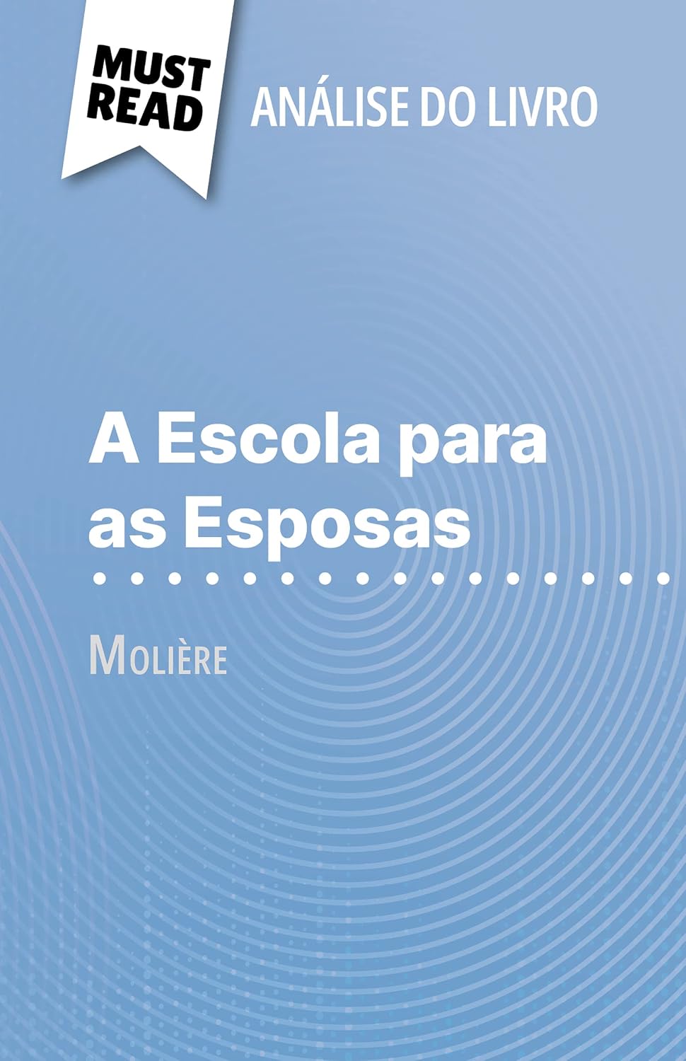 capítulo por capítulo baixar A Escola para as Esposas de Molière (Análise do livro): Análise completa e resumo pormenorizado do trabalho