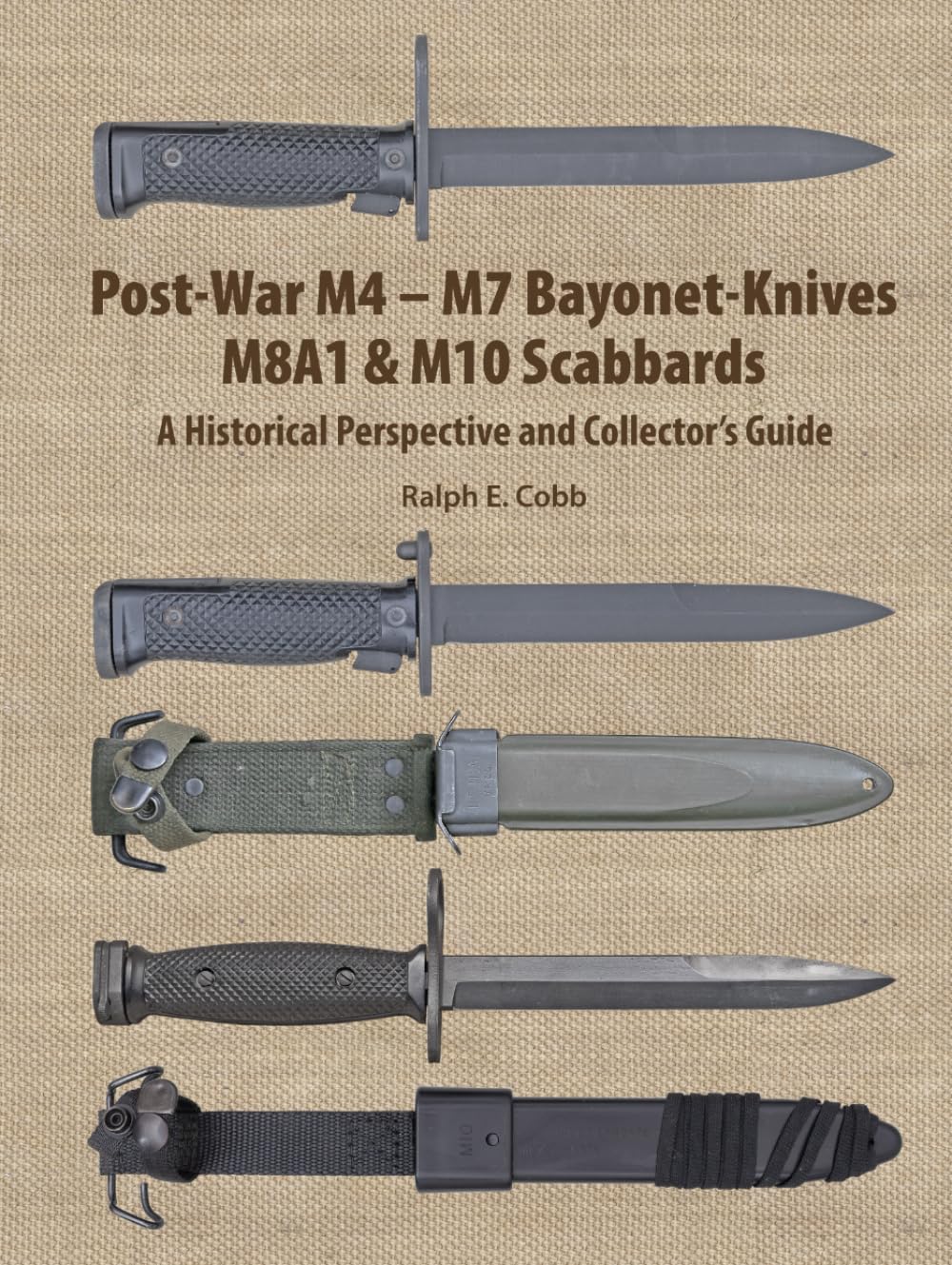 Post-War M4 - M7 Bayonet-Knives M8A1 & M10 Scabbards: A Historical Perspective and Collector's Guide baixar livro de graça
