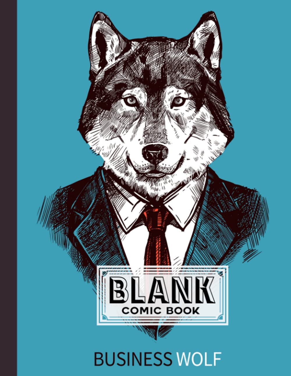 Blank Comic Book: Business Wolf Cover, Create Your Own Story, Journal, Notebook, Sketchbook for Kids and Adults, 120 Pages - Size 8.5" x 11" Notebook by Gesine Schultz baixar livro de graça