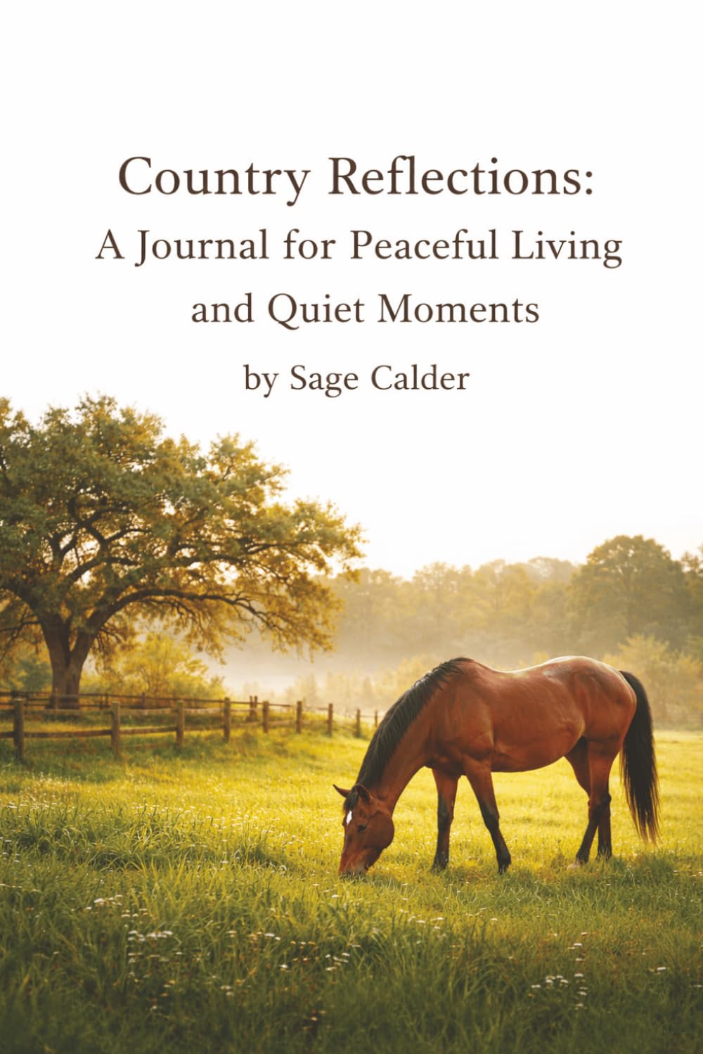 Country Reflections: A Journal for Peaceful Living and Quiet Moments