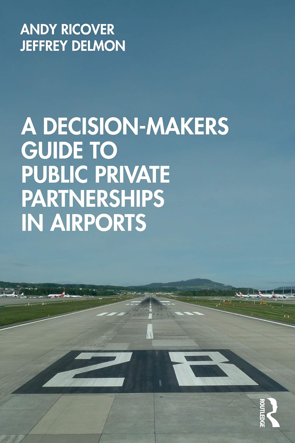 A Decision-Makers Guide to Public Private Partnerships in Airports (English Edition) baixar livro de graça