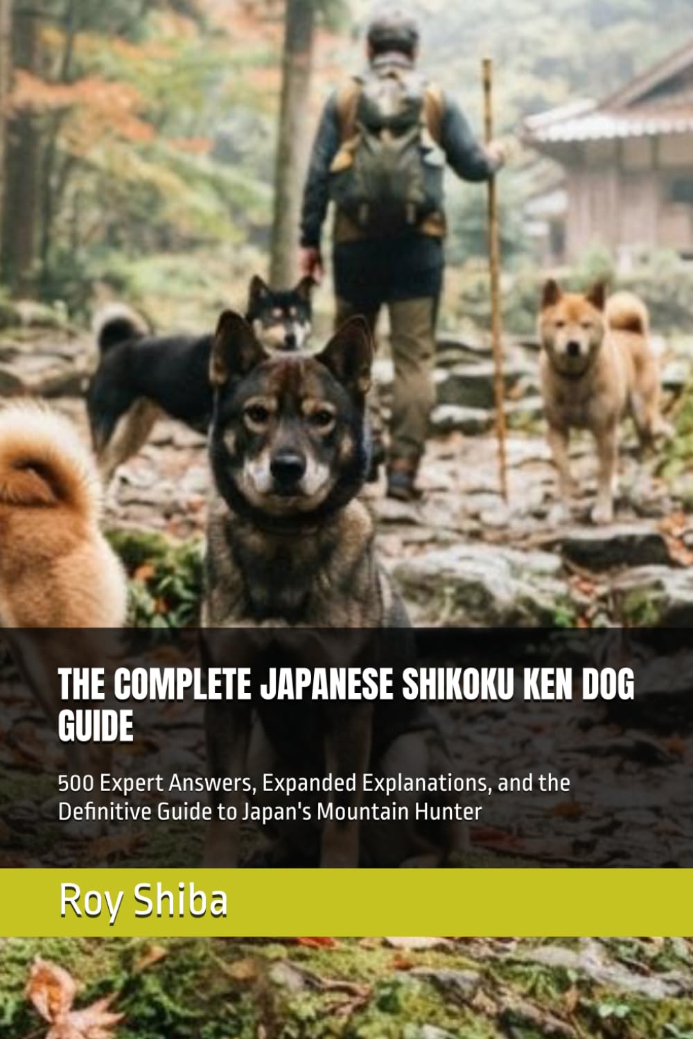 capítulo por capítulo baixar THE COMPLETE JAPANESE SHIKOKU KEN DOG GUIDE: 500 Expert Answers, Expanded Explanations, and the Definitive Guide to Japan's Mountain Hunter (The Complete Dog Guide Series)