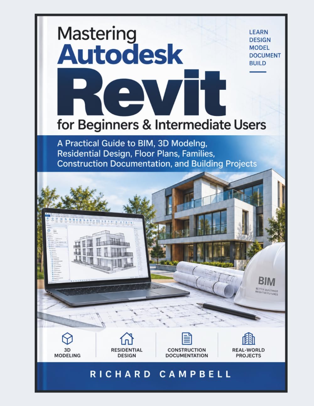 capítulo por capítulo baixar Mastering Autodesk Revit for Beginners & Intermediate Users: A Practical Guide to BIM, 3D Modeling, Residential Design, Floor Plans, Families, Construction Documentation, and Building Projects