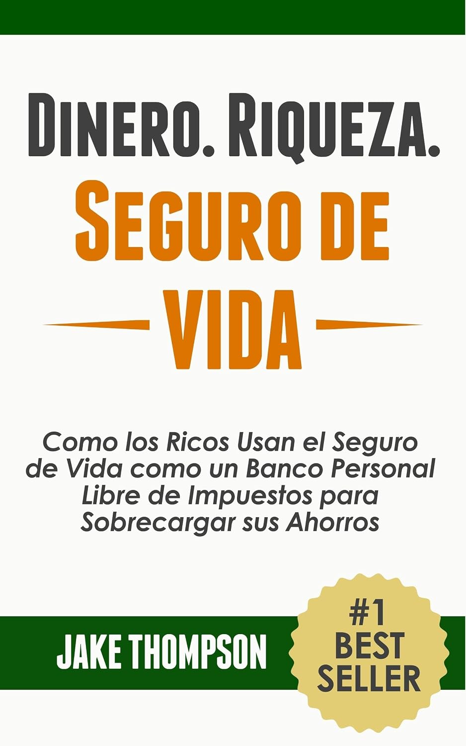 Dinero. Riqueza. Seguro de Vida.: Como los Ricos Usan el Seguro de Vida como un Banco Personal Libre de Impuestos para Sobrecargar sus Ahorros (Spanish Edition) baixar o livro de graça