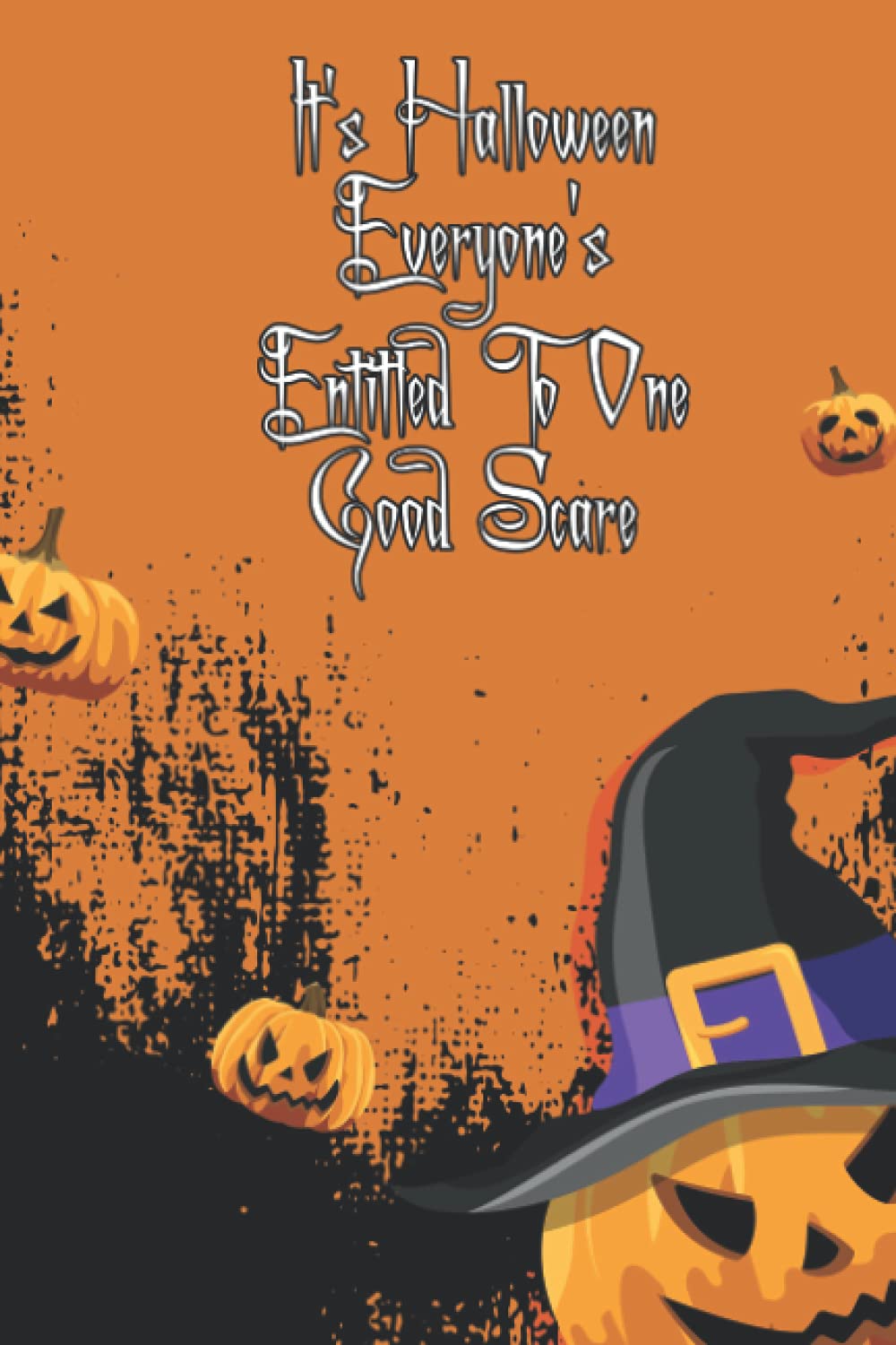 Halloween Day: It's Halloween; everyone's entitled to one good scare: Funny Personalized Notebook for Halloween, Halloween day notebook gift for Halloween lovers,Blank Lined Halloween Notebook baixar livro de graça