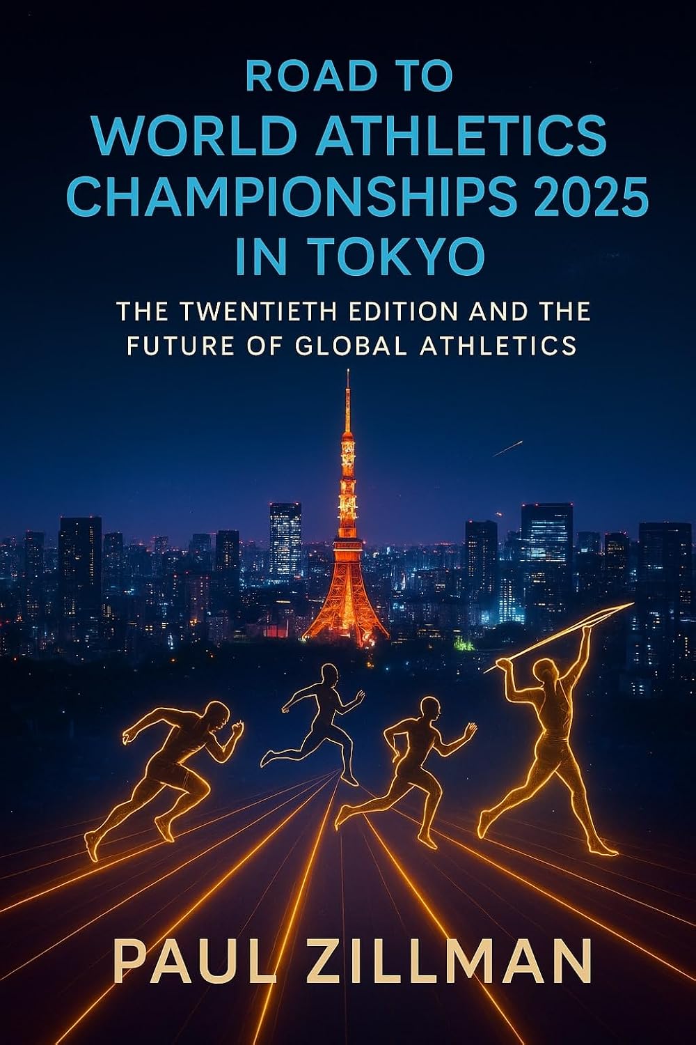 Road to World Athletics Championships 2025 in Tokyo: The Twentieth Edition and the Future of Global Athletics (English Edition) baixar livro de graça