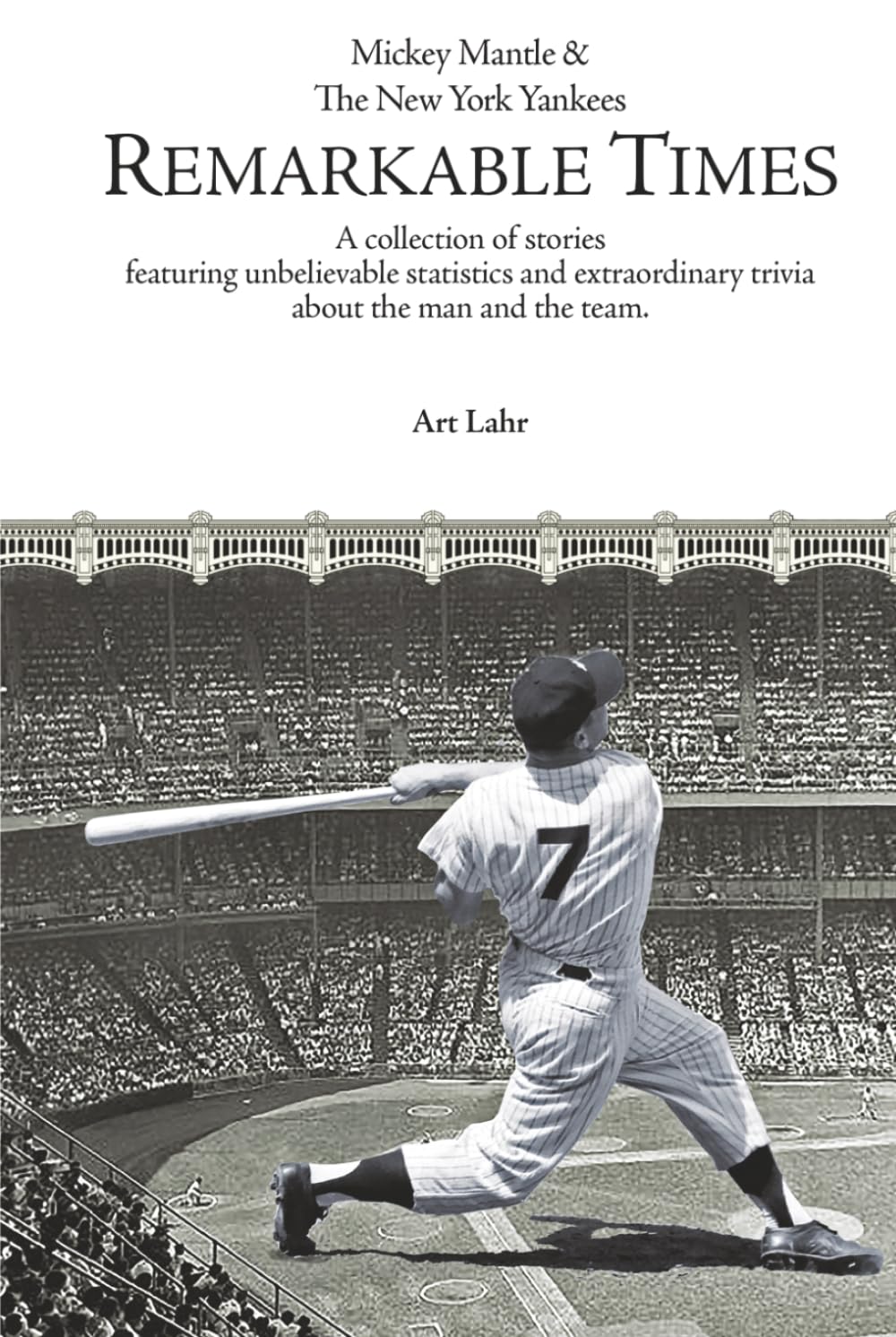 capítulo por capítulo baixar Mickey Mantle & The New York Yankees: REMARKABLE TIMES: A collection of stories featuring unbelievable statistics and extraordinary trivia about the man and the team.