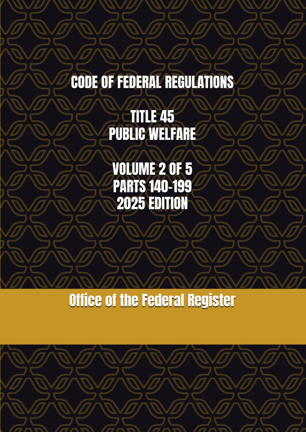 CODE OF FEDERAL REGULATIONS TITLE 45 PUBLIC WELFARE VOLUME 2 OF 5 PARTS 140-199 2025 EDITION baixar livro de graça