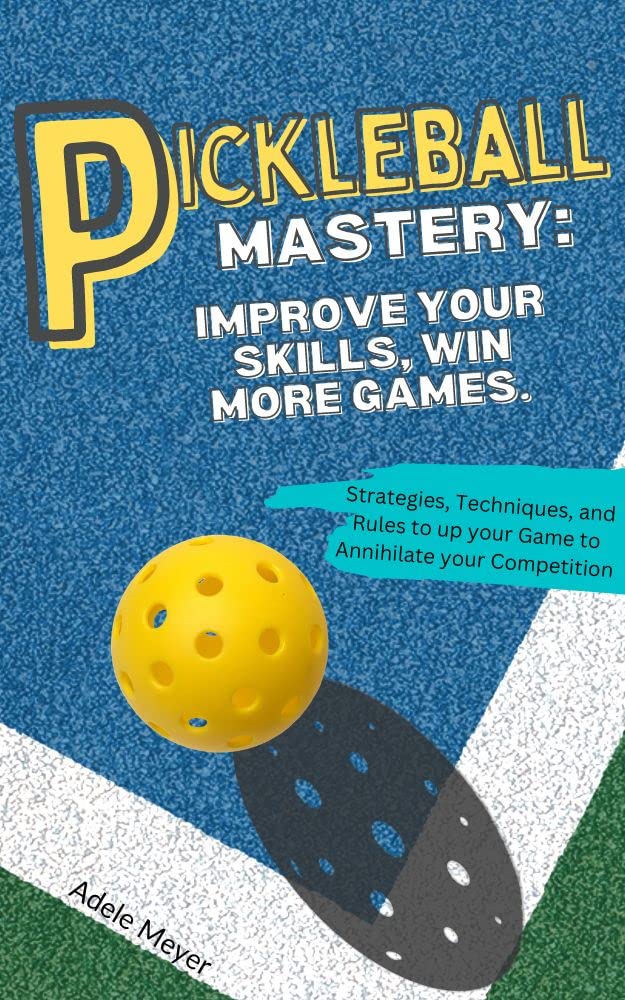Pickleball Mastery: Improve your Skills, Win More Games.: Strategies, Techniques, and Rules to up your Game to Annihilate your Competition (English Edition) baixar livro de graça