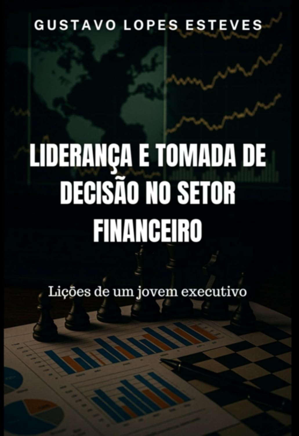 Liderança E Tomada De Decisão No Setor Financeiro baixar livro de graça
