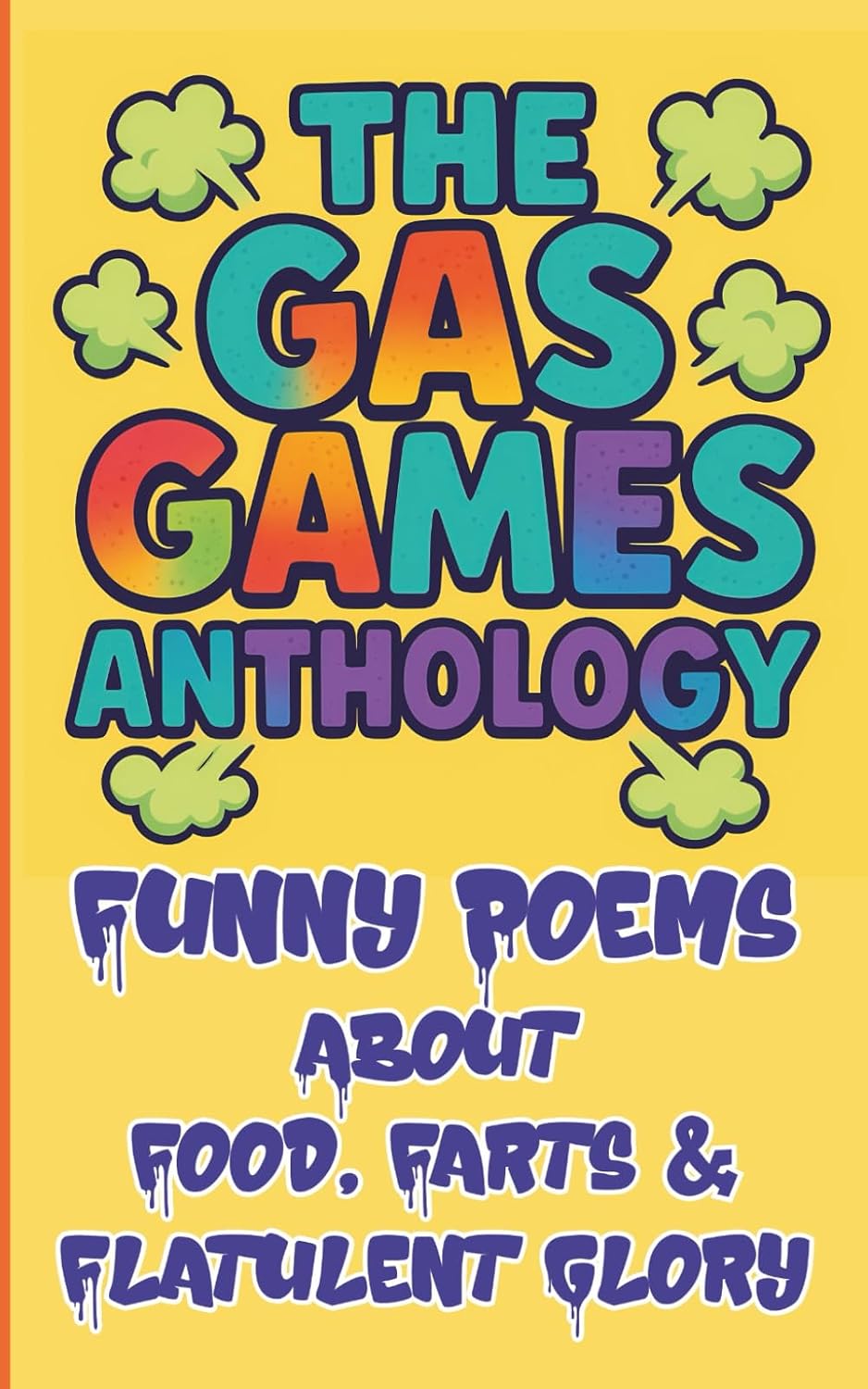 ler totalmente The Gas Games Anthology, Funny Poems About Food, Farts, and Flatulent Glory: Bathroom Humor for Adults & Teens Who Like Quick, Snackable Reading