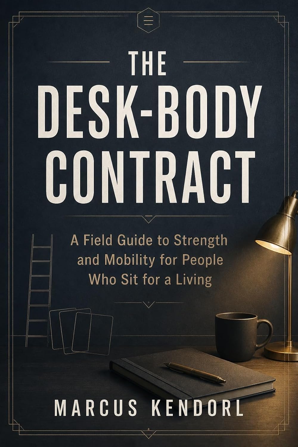 The Desk-Body Contract: A Field Guide to Strength and Mobility for People Who Sit for a Living (Home Contract Book 4) (English Edition) baixar o livro de graça