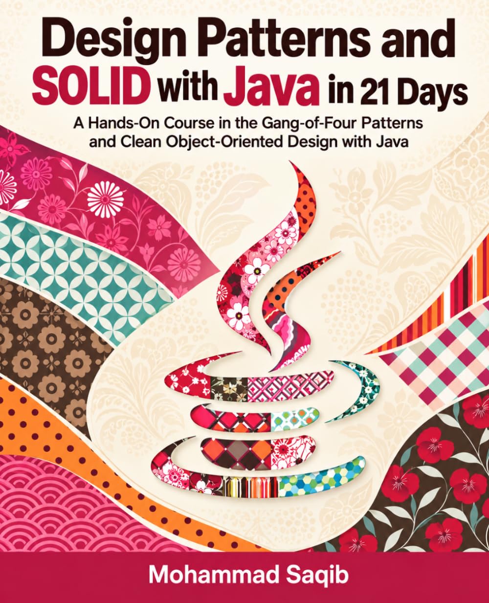capítulo por capítulo baixar Design Patterns and SOLID with Java in 21 Days: A Hands-On Course in the Gang-of-Four Patterns and Clean Object-Oriented Design with Java (Learn Programming in 21 Days)