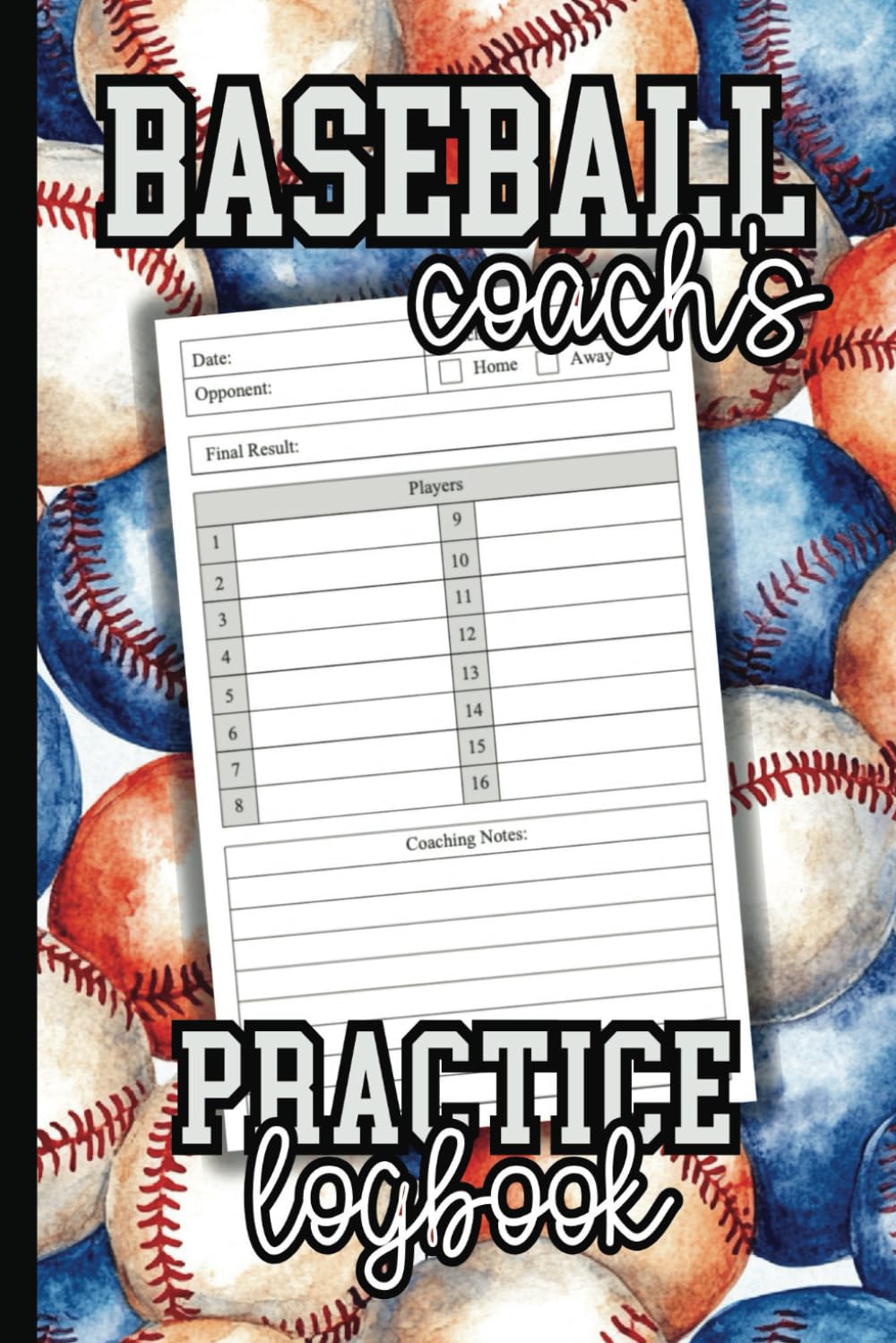 capítulo por capítulo baixar The Baseball Coach’s Logbook: Track Stats, Score Every Game & Improve Your Skills for Players, Beginners, Fans and More | 6 x 9 inches | 100 Pages