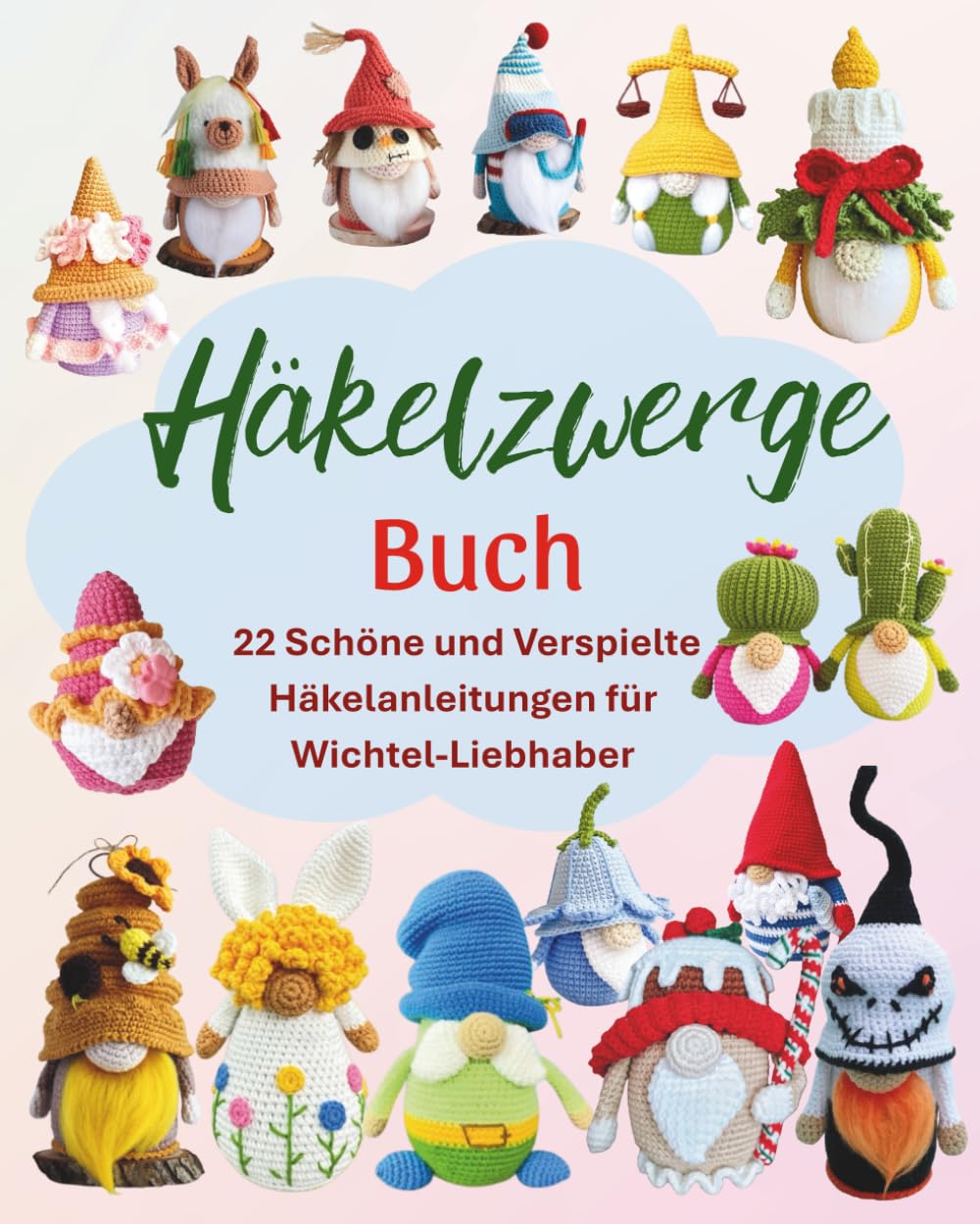 Häkelzwerge Buch: 22 Schöne und Verspielte Häkelanleitungen für Wichtel-Liebhaber baixar livro de graça