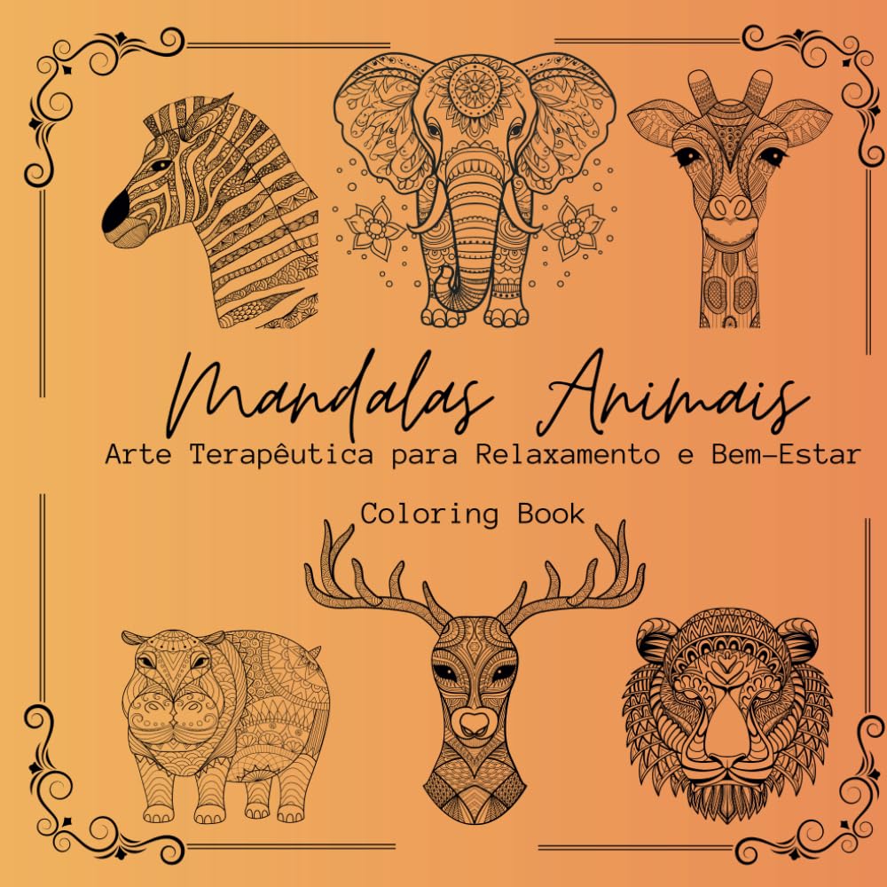 Mandalas Animais: Arte Terapêutica para Relaxamento e Bem-Estar: Livro de colorir para adultos com mais de 30 mandalas de animais relaxantes –... estimular a criatividade (Portuguese Edition) baixar livro de graça