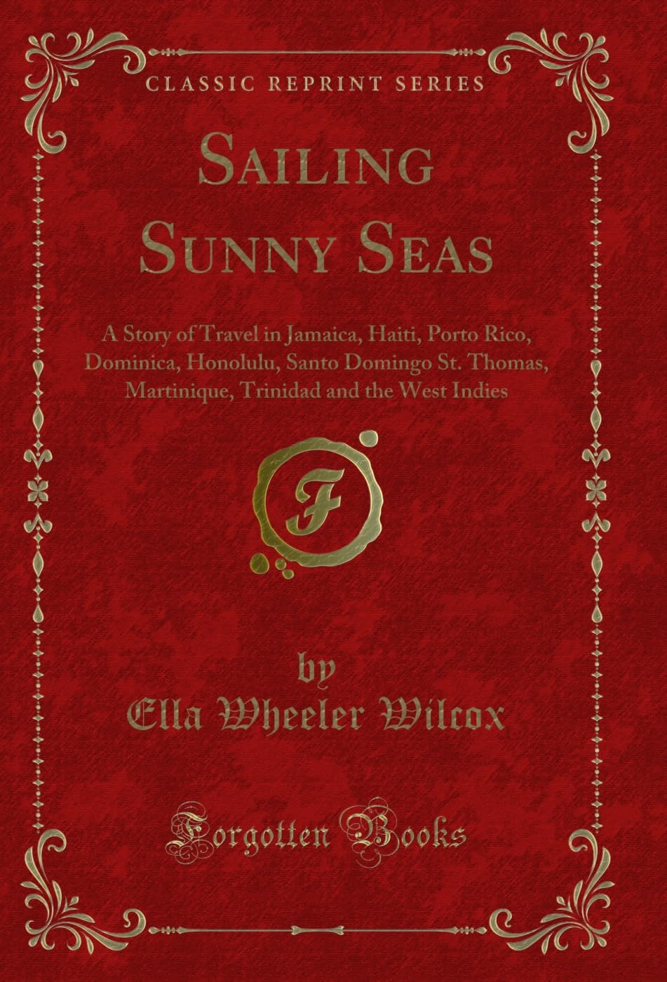 capítulo por capítulo baixar Sailing Sunny Seas: A Story of Travel in Jamaica, Haiti, Porto Rico, Dominica, Honolulu, Santo Domingo St. Thomas, Martinique, Trinidad and the West Indies (Classic Reprint) (English Edition)