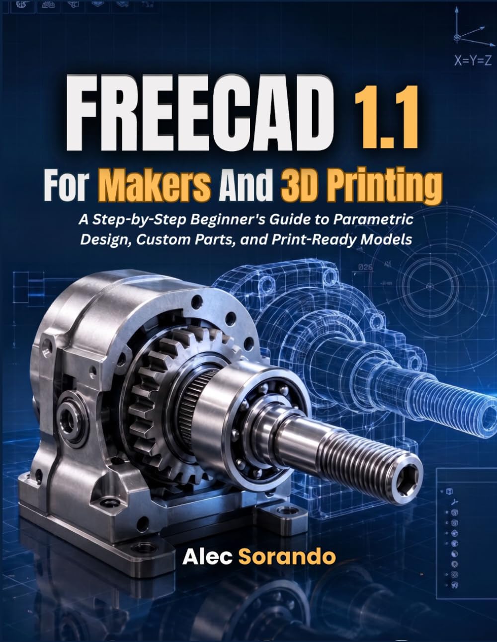capítulo por capítulo baixar FreeCAD 1.1 For Makers and 3D Printing: A Step-by-Step Beginner's Guide to Parametric Design, Custom Parts, and Print-Ready Models