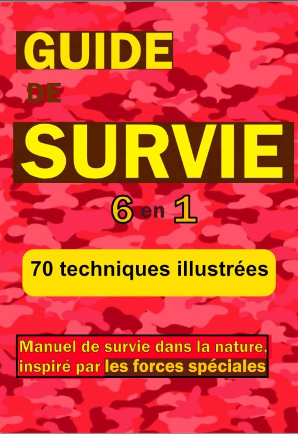 Guide de survie: Manuel de survie dans la nature inspiré des forces spéciales. Survivalisme, livre militaire.: Manuel de survie dans la nature, astuces... des forces spéciales (French Edition) baixar o livro de graça