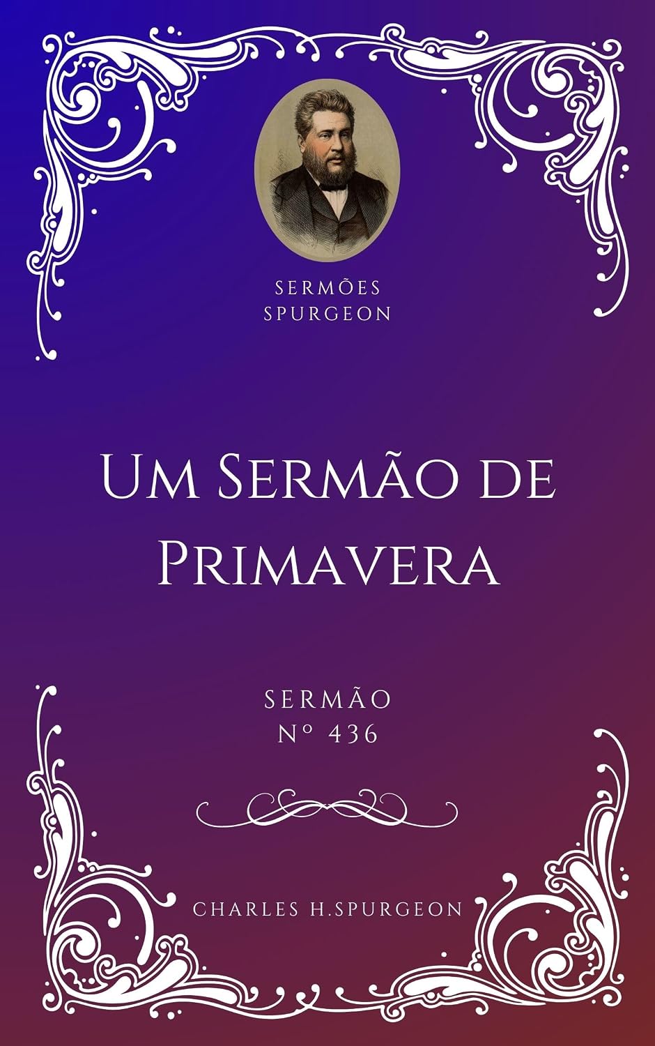 Charles H. Spurgeon - Sermão - Um Sermão de Primavera baixar livro de graça