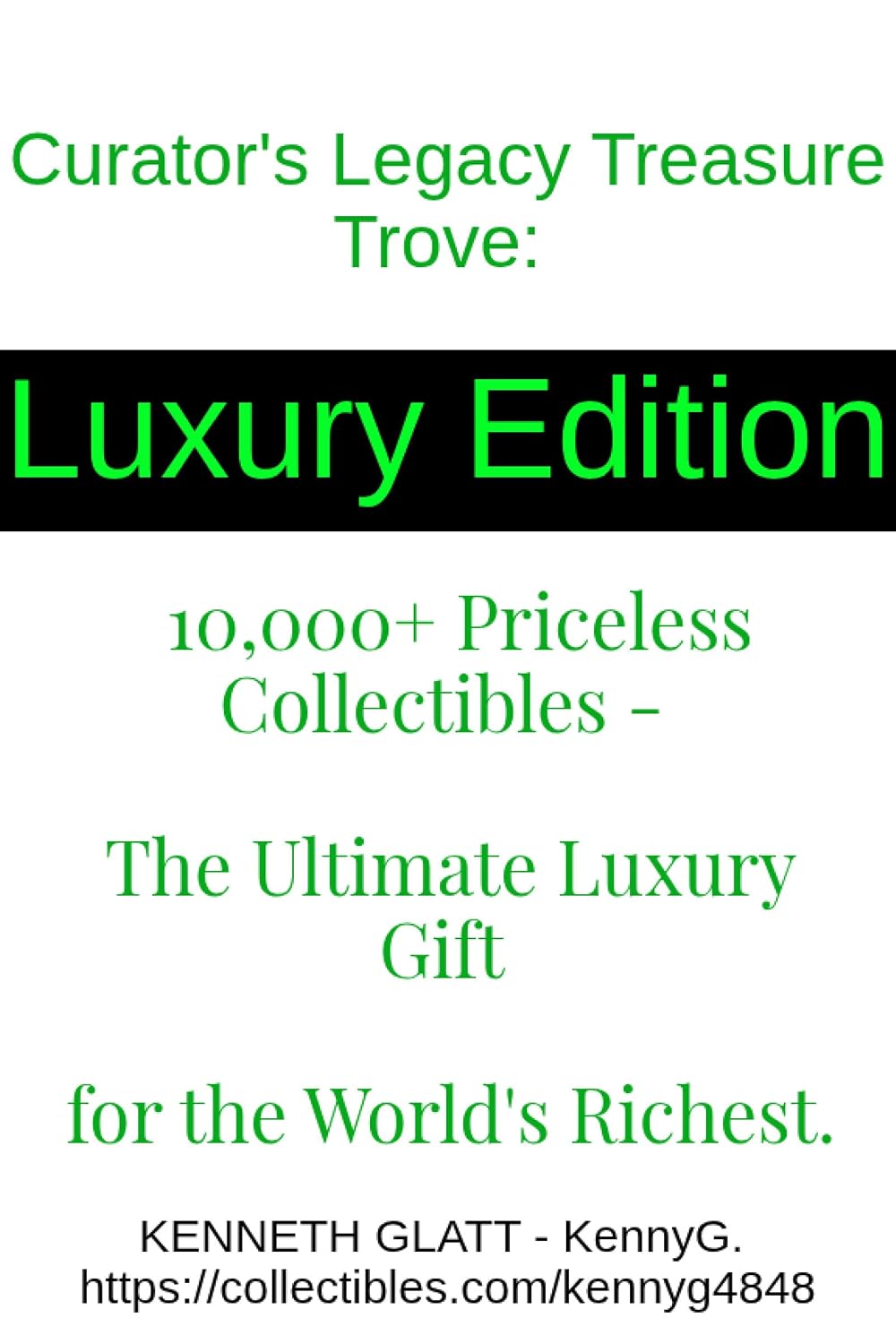 Curator’s Legacy Treasure Trove: - 10,000+ Priceless Collectibles - The Ultimate Luxury Gift for the World’s Richest (English Edition) baixar livro de graça