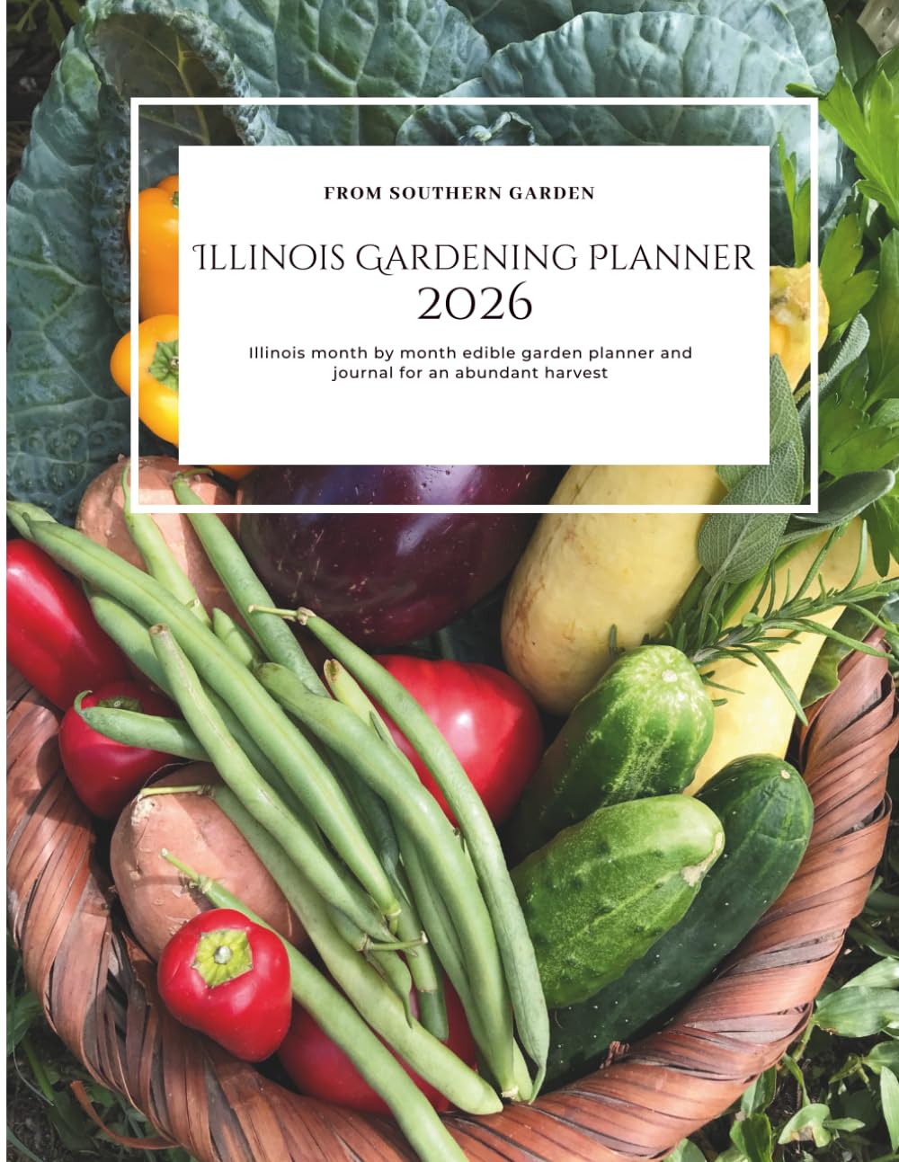 Illinois Gardening Planner 2026: Illinois month by month edible garden planner: and journal for an abundant harvest baixar livro de graça