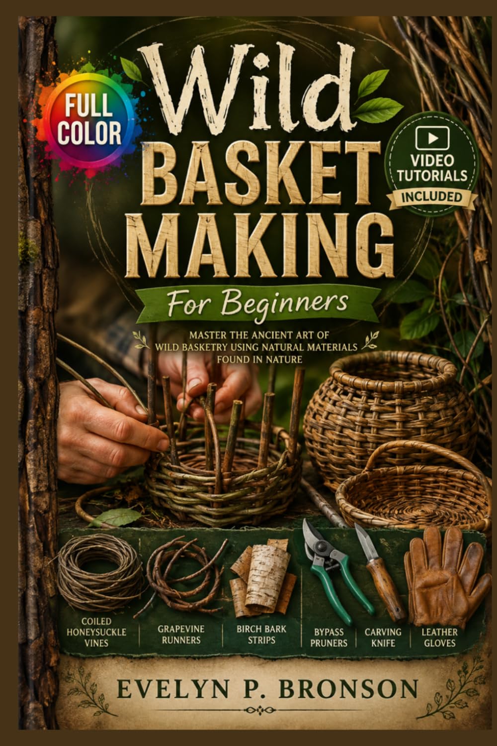 capítulo por capítulo baixar Wild Basket Making For Beginners: A Visual Step-by-Step Guide to Mastering Natural Weaving, Preparing Materials, and Creating Beautiful Handcrafted Vessels | Video Tutorials Included