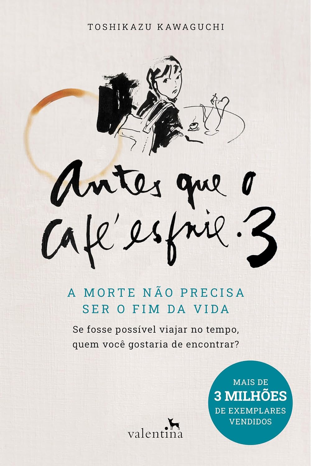 Antes que o Café esfrie 3: A MORTE NÃO PRECISA SER O FIM DA VIDA baixar o livro de graça