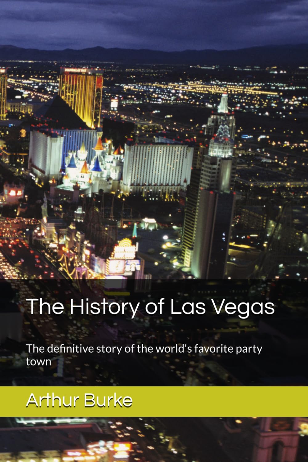 ler totalmente The History of Las Vegas: The definitive story of the world's favorite party town